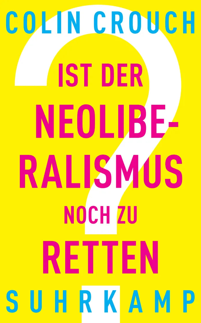 Buchcover von 'Ist der Neoliberalismus noch zu retten?' - Taschenbuch von Colin Crouch