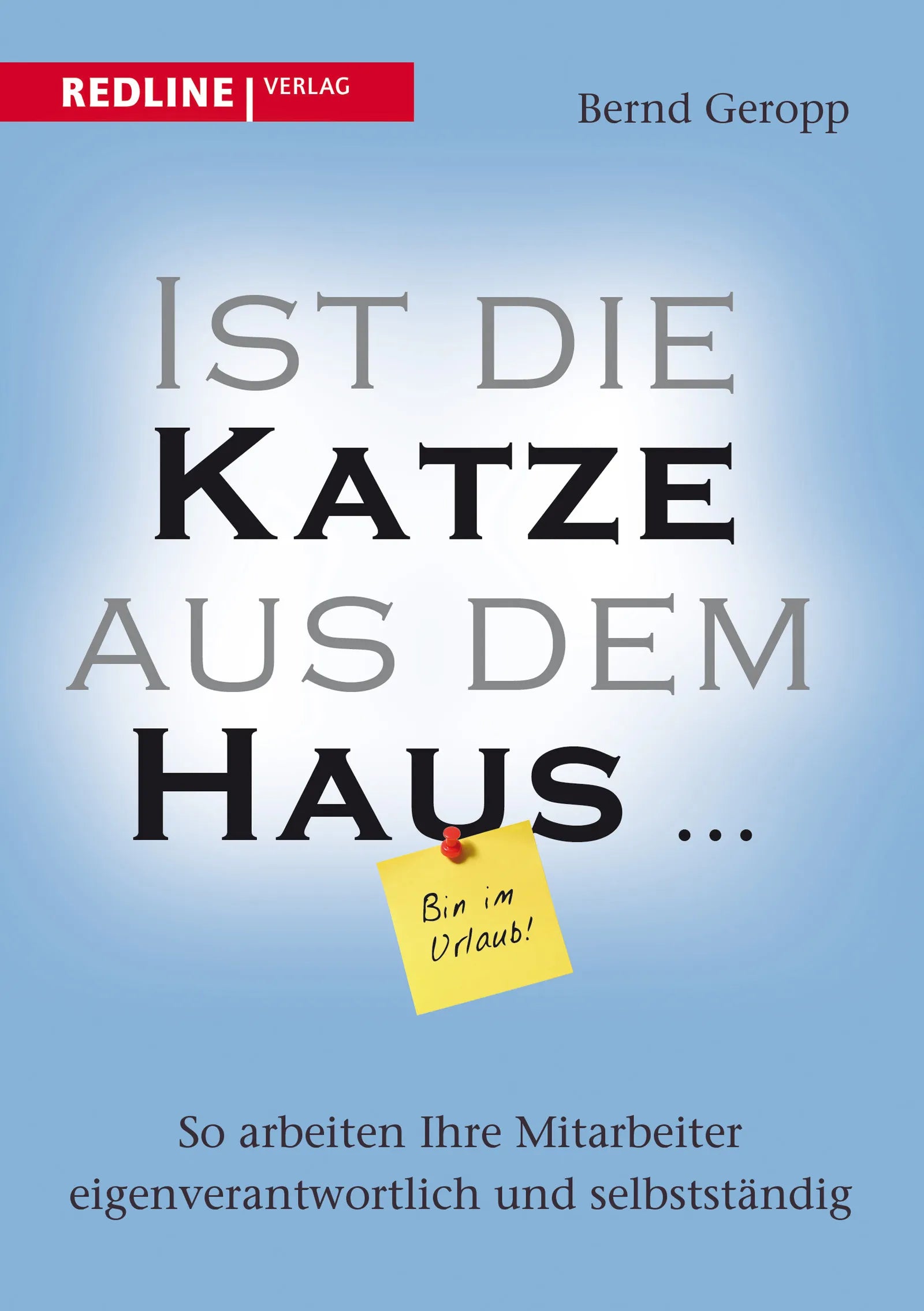Buchcover von 'Ist die Katze aus dem Haus …' - Gebundene Ausgabe von Bernd Geropp