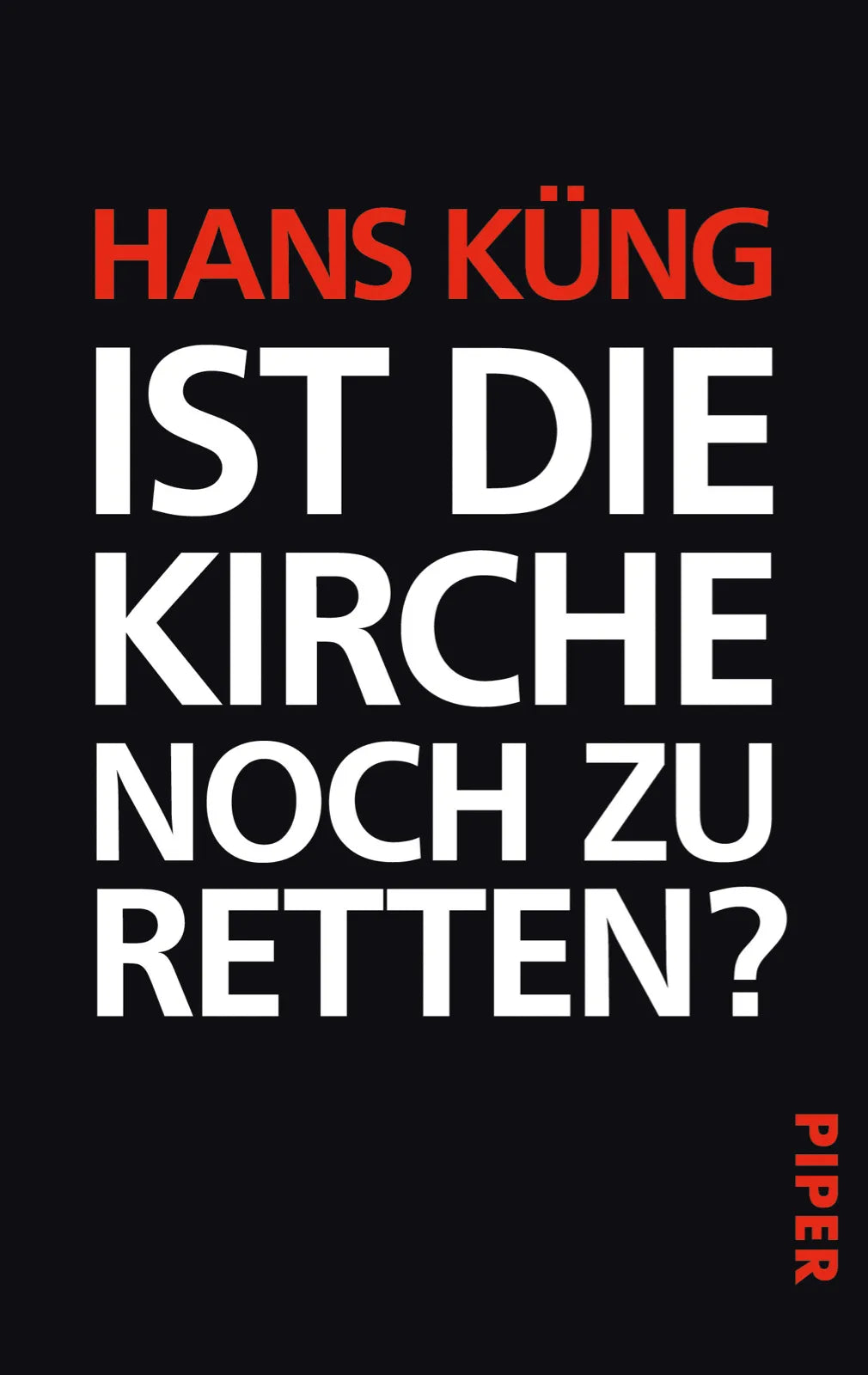 Buchcover von 'Ist die Kirche noch zu retten?' - Taschenbuch von Hans Küng