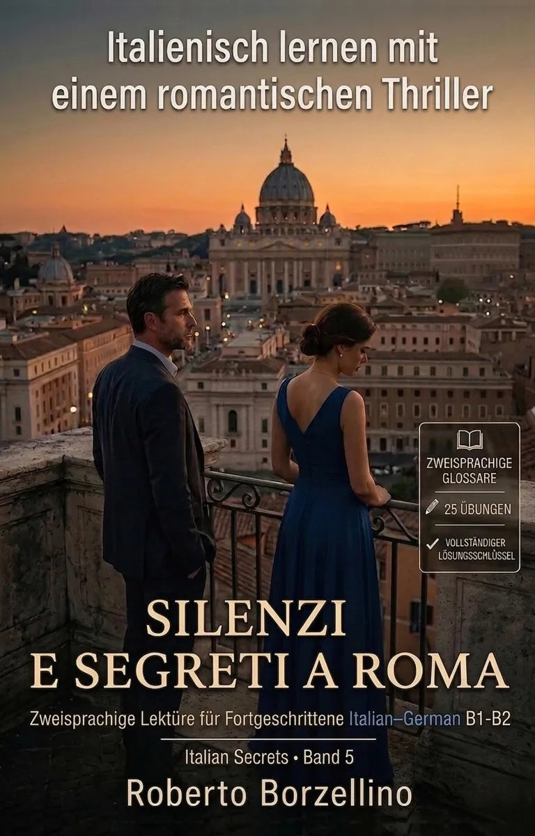 Cover: Italienisch lernen mit einem Romantic Thriller. Silenzi e segreti a Roma B1/B2 (E-Book) von Roberto Borzellino