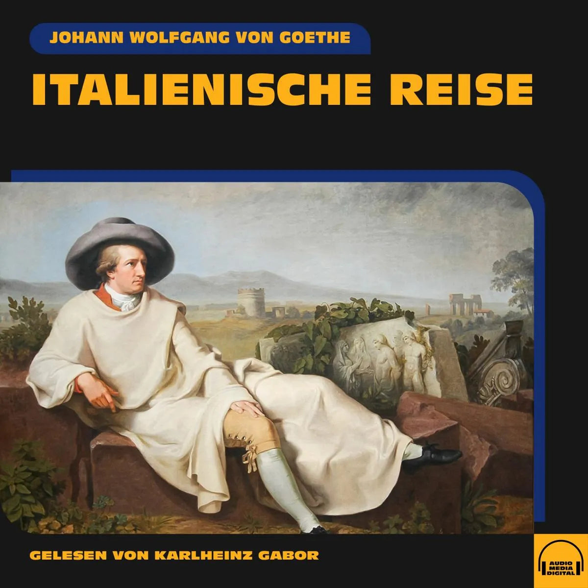 Cover: Italienische Reise (Hörbuch Download) von Johann Wolfgang von Goethe