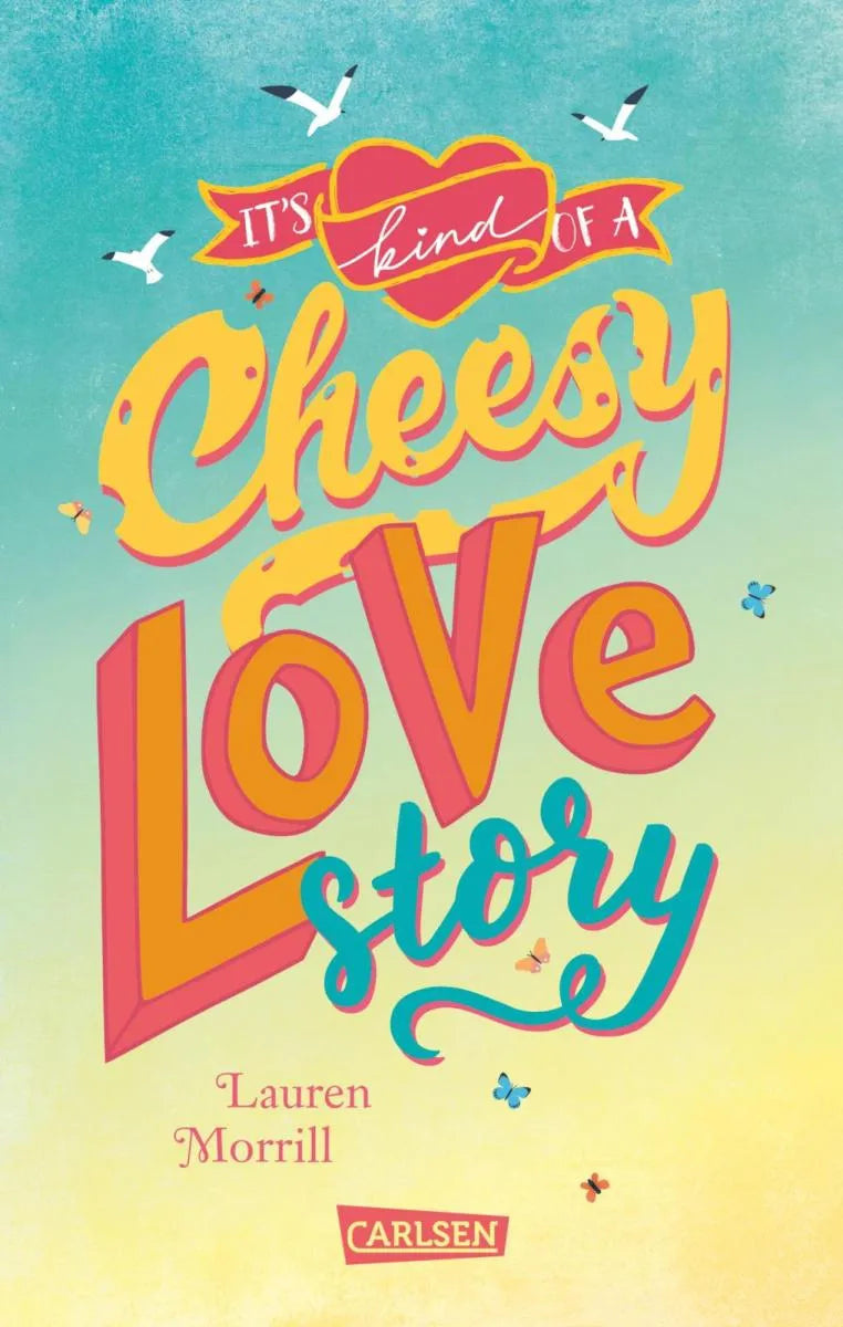 Cover: It's Kind of a Cheesy Lovestory (E-Book) von Lauren Morrill
