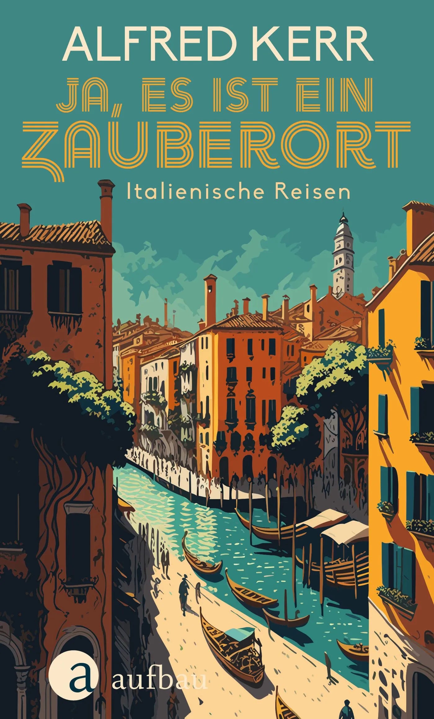Buchcover von 'Ja, es ist ein Zauberort' - Gebundene Ausgabe von Alfred Kerr