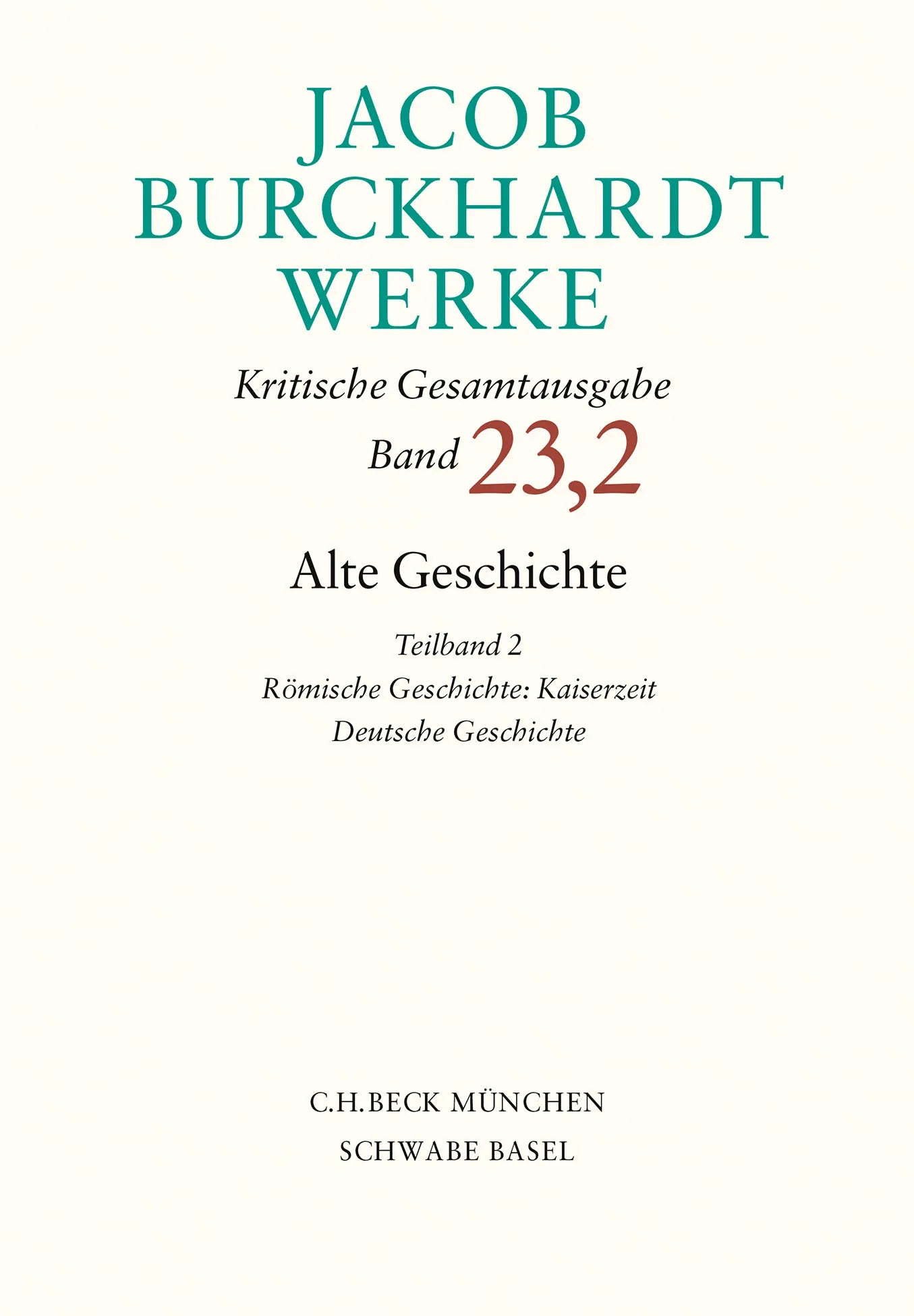 Cover: Jacob Burckhardt Werke Bd. 23,2: Alte Geschichte Teilband 2: Römische Geschichte: Kaiserzeit. Deutsche Geschichte (Hardcover)