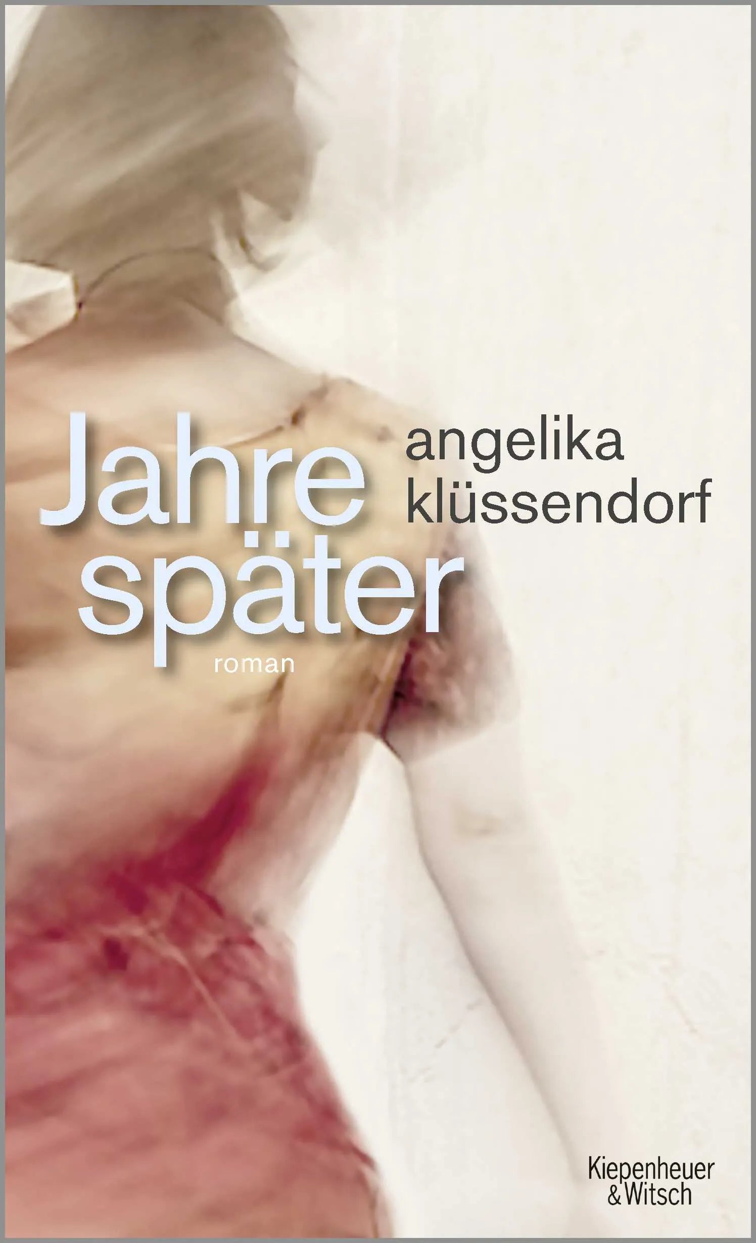 Buchcover von 'Jahre später' - Gebundene Ausgabe von Angelika Klüssendorf