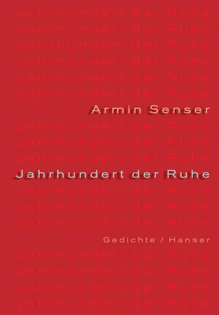 Buchcover von 'Jahrhundert der Ruhe' - Gebundene Ausgabe von Armin Senser