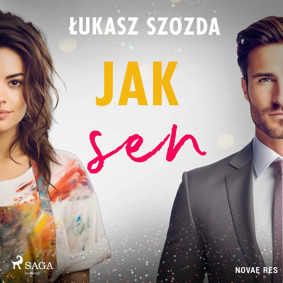 Cover: Jak sen (Hörbuch Download) von Lukasz Szozda