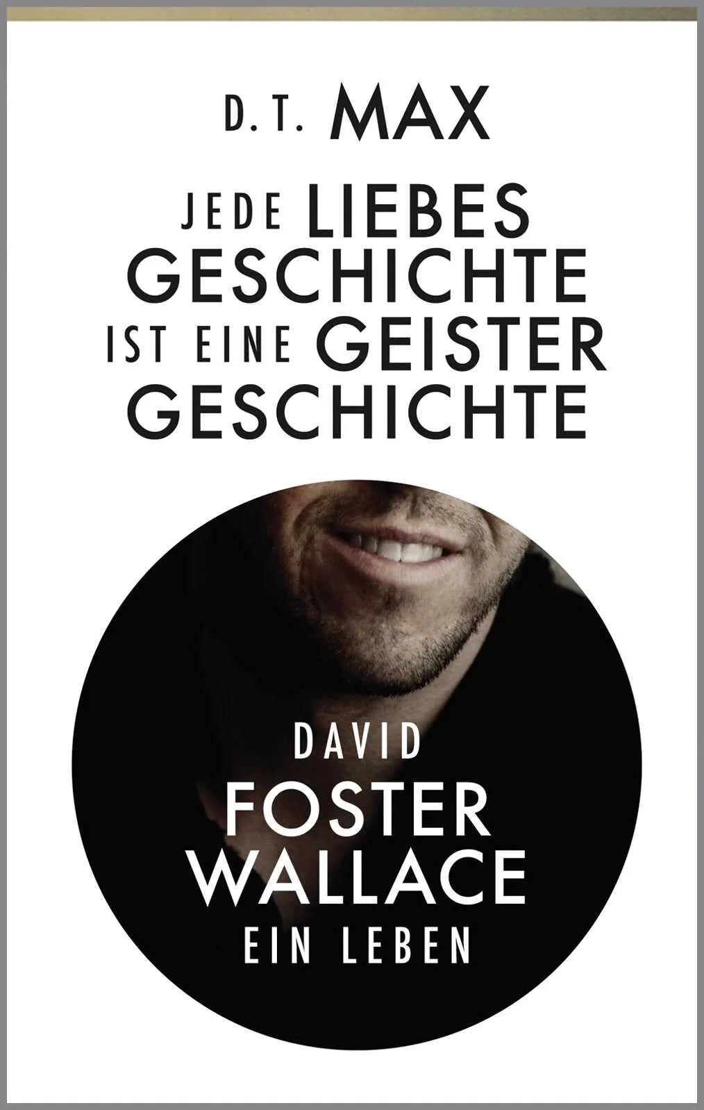 Buchcover von 'Jede Liebesgeschichte ist eine Geistergeschichte' - Gebundene Ausgabe von Daniel Max