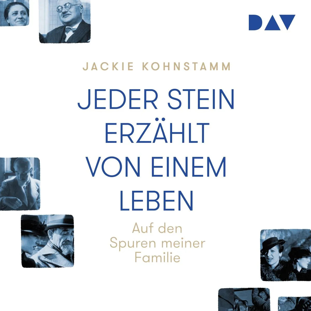 Cover: Jeder Stein erzählt von einem Leben. Auf den Spuren meiner Familie (Hörbuch Download) von Jackie Kohnstamm