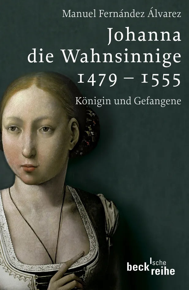 Buchcover von 'Johanna die Wahnsinnige 1479 - 1555' - Taschenbuch von Manuel Fernández Álvarez