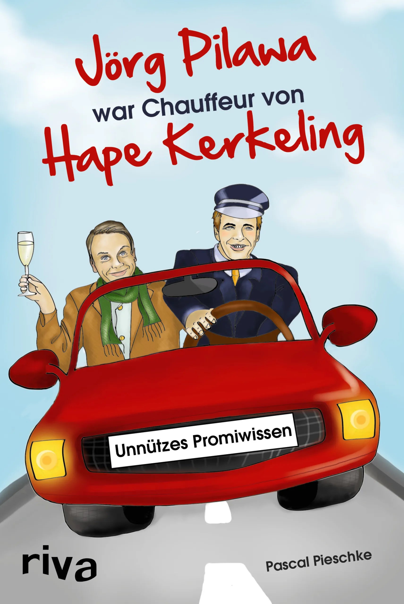 Buchcover von 'Jörg Pilawa war Chauffeur von Hape Kerkeling' - Taschenbuch von Pascal Pieschke