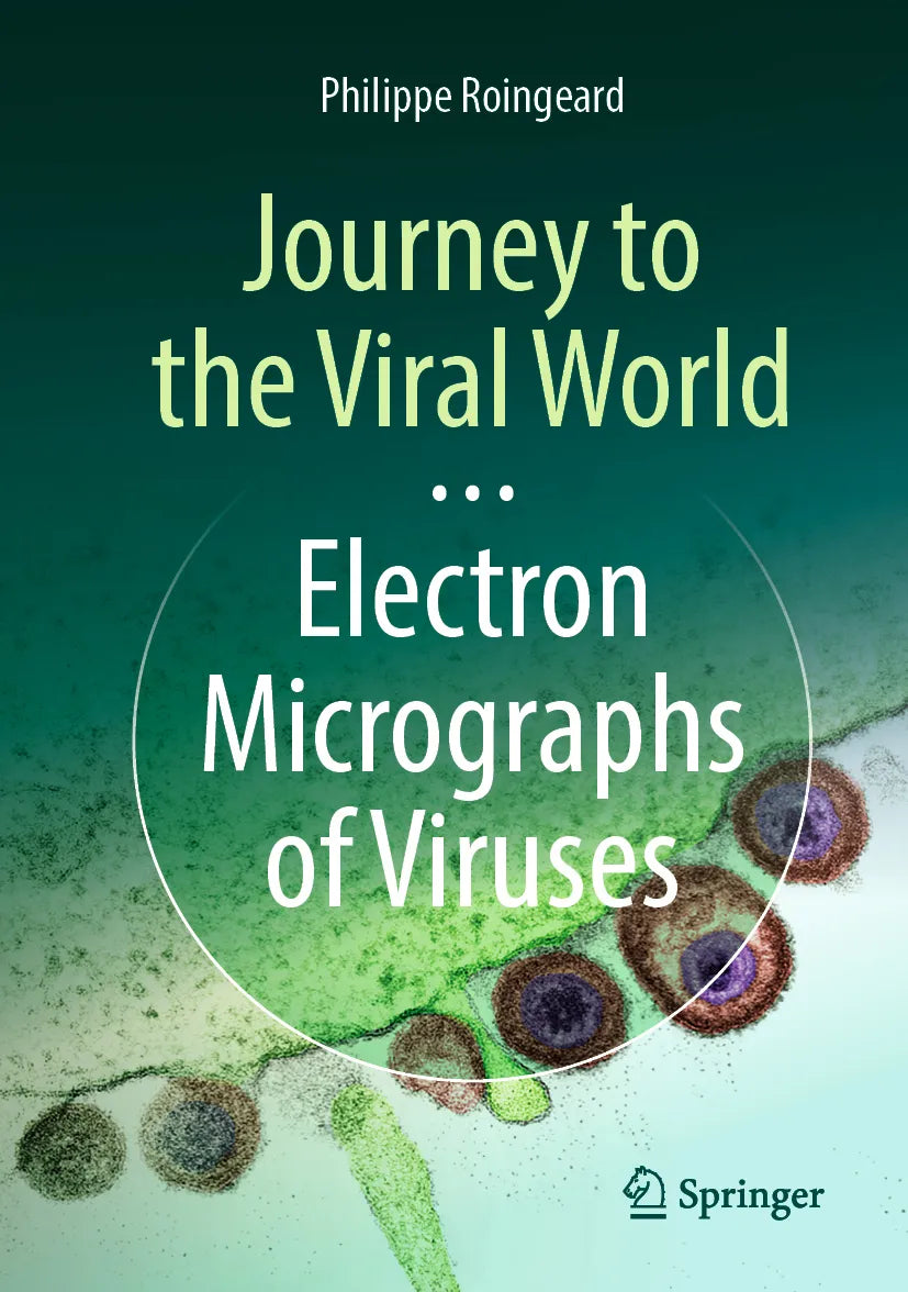 Cover: Journey to the Viral World: Electron Micrographs of Viruses (E-Book) von Philippe Roingeard