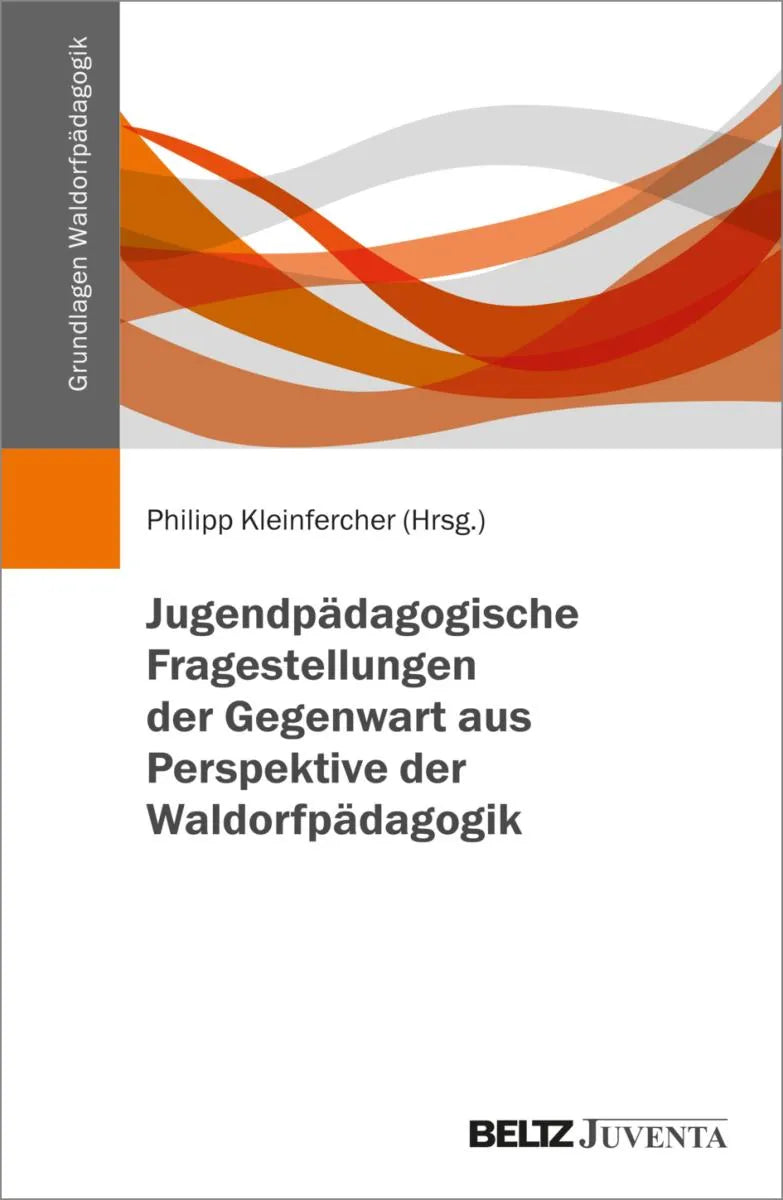 Cover: Jugendpädagogische Fragestellungen der Gegenwart aus Perspektive der Waldorfpädagogik (E-Book) von Philipp Kleinfercher