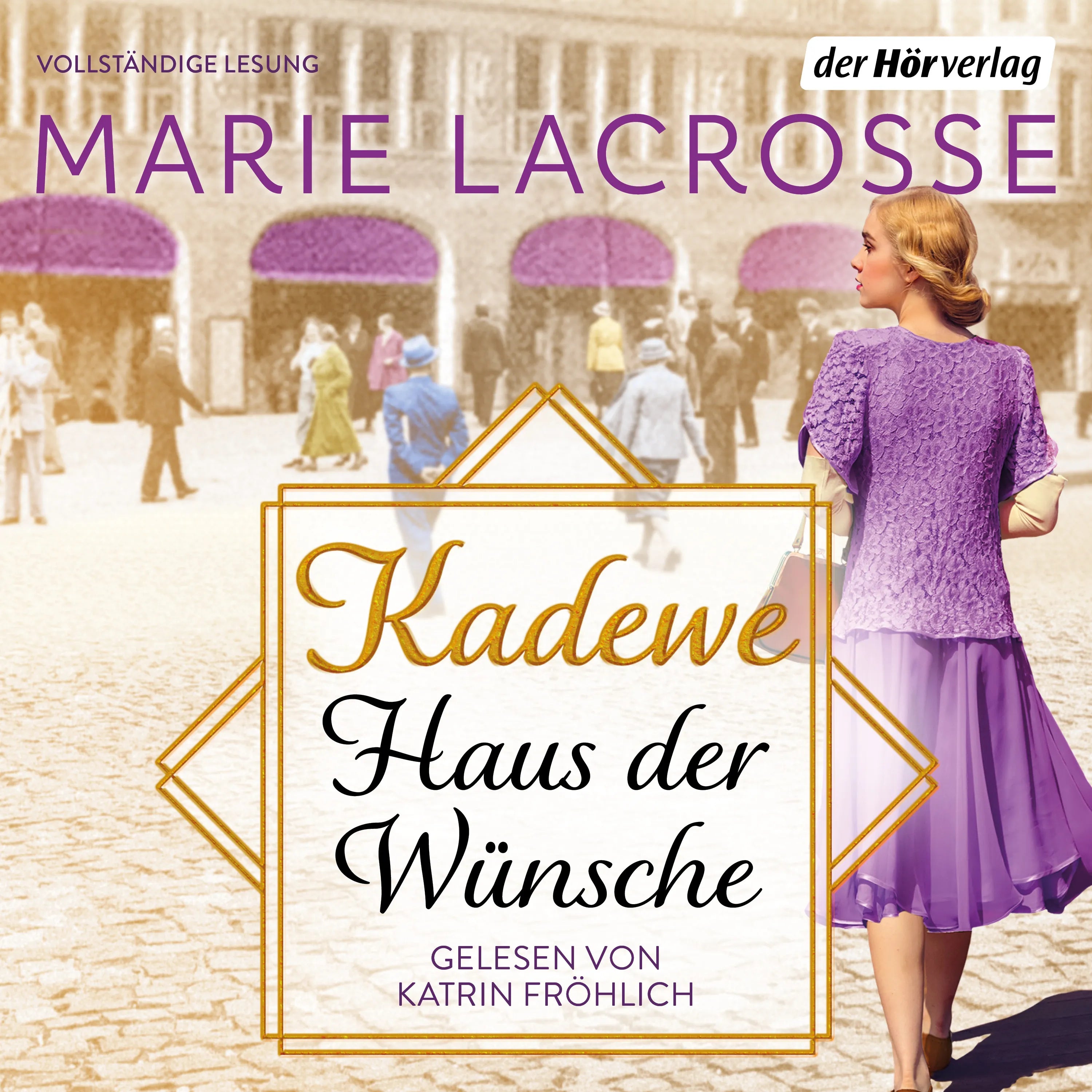 Cover: KaDeWe. Haus der Wünsche (Hörbuch Download) von Marie Lacrosse