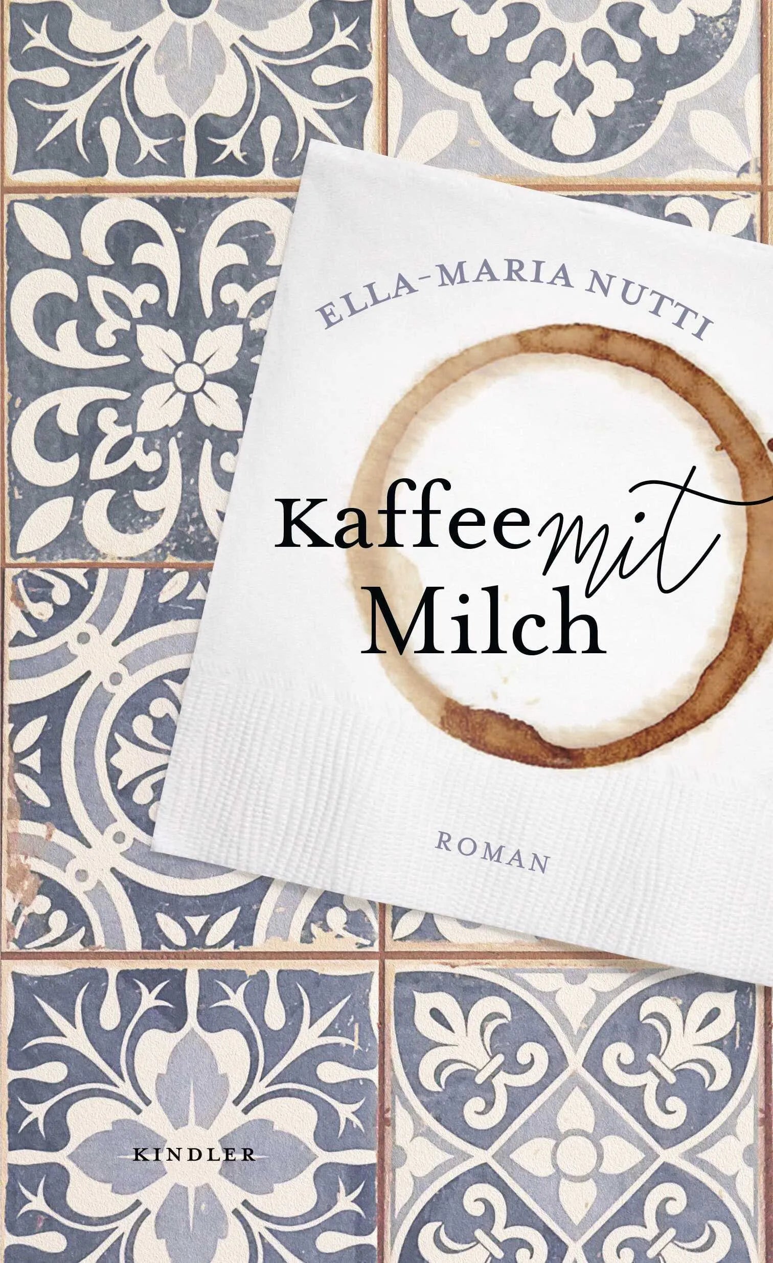 Buchcover von 'Kaffee mit Milch' - Gebundene Ausgabe von Ella-Maria Nutti