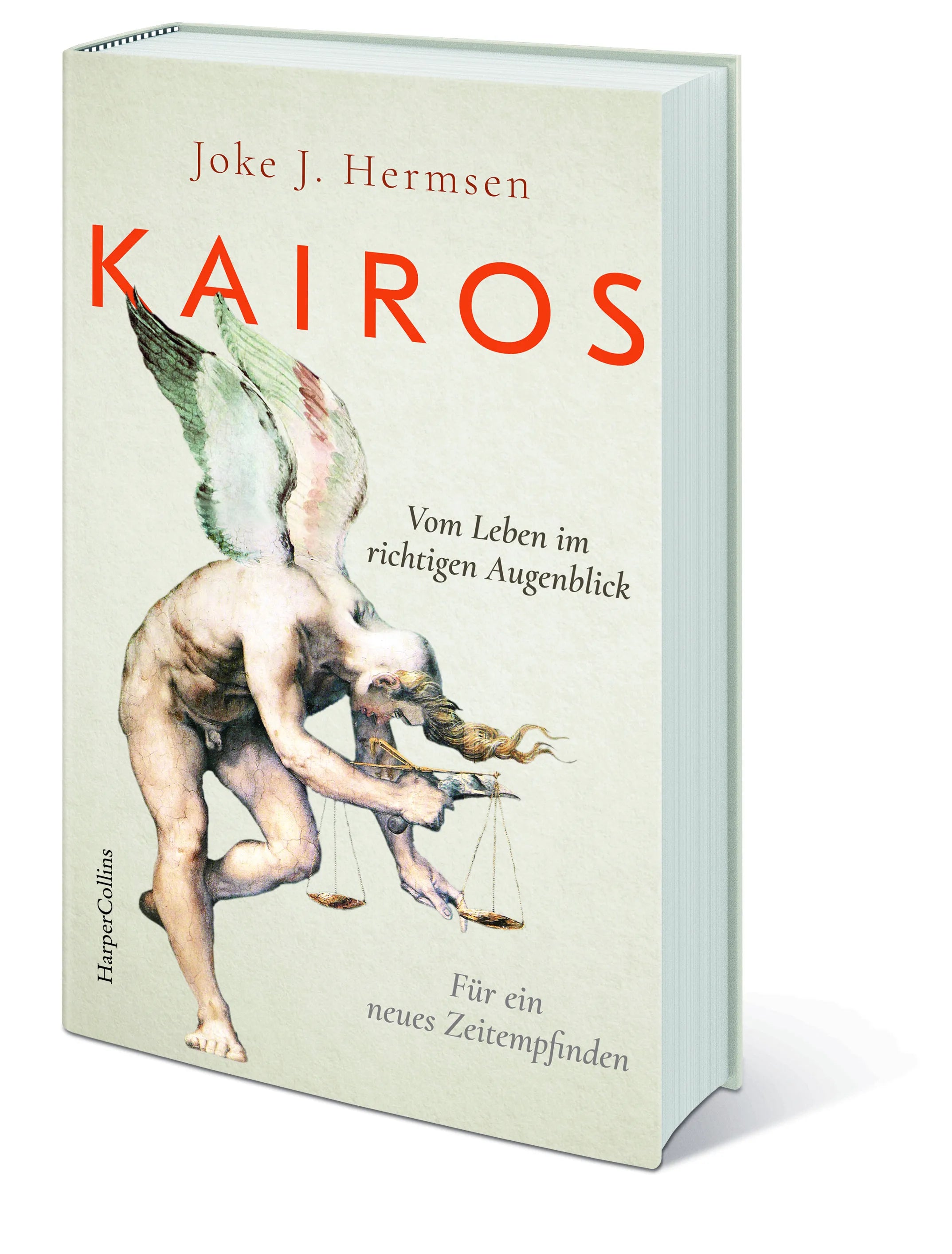 Joke J. Hermsen - KAIROS. Vom Leben im richtigen Augenblick. Für ein neues Zeitempfinden