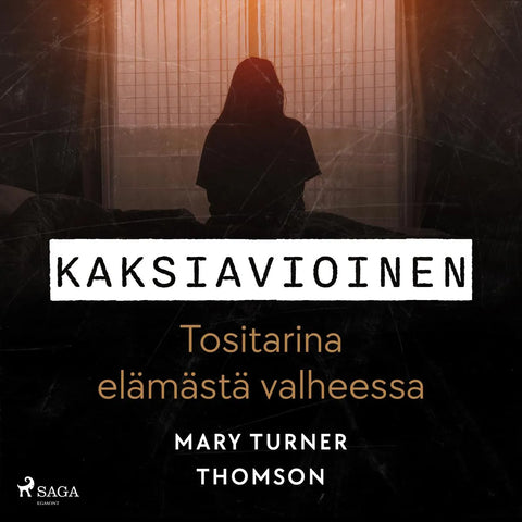 Kaksiavioinen - Tositarina elämästä valheessa