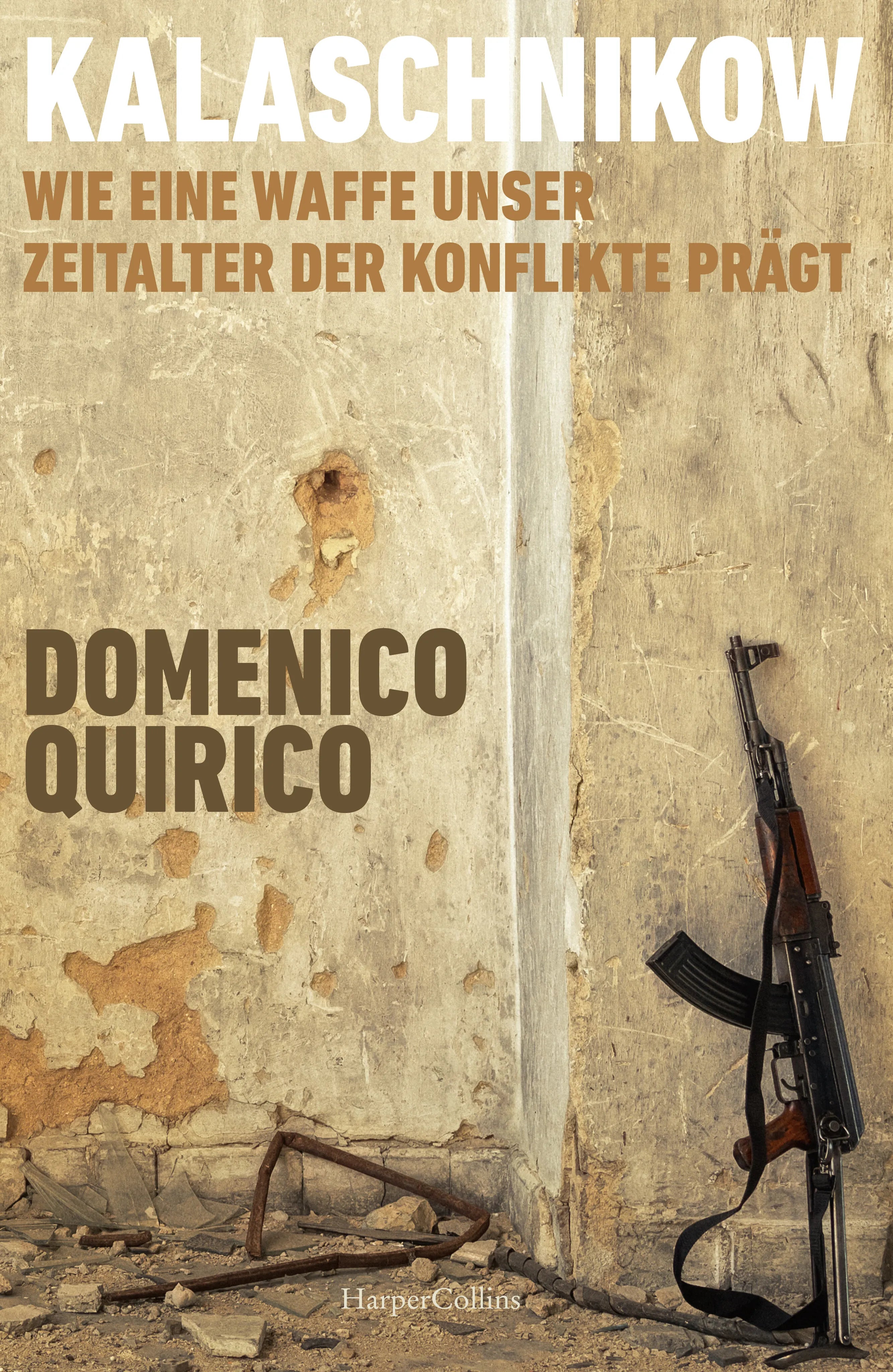 Buchcover von 'Kalaschnikow. Wie eine Waffe unser Zeitalter der Konflikte prägt' - Gebundene Ausgabe von Domenico Quirico