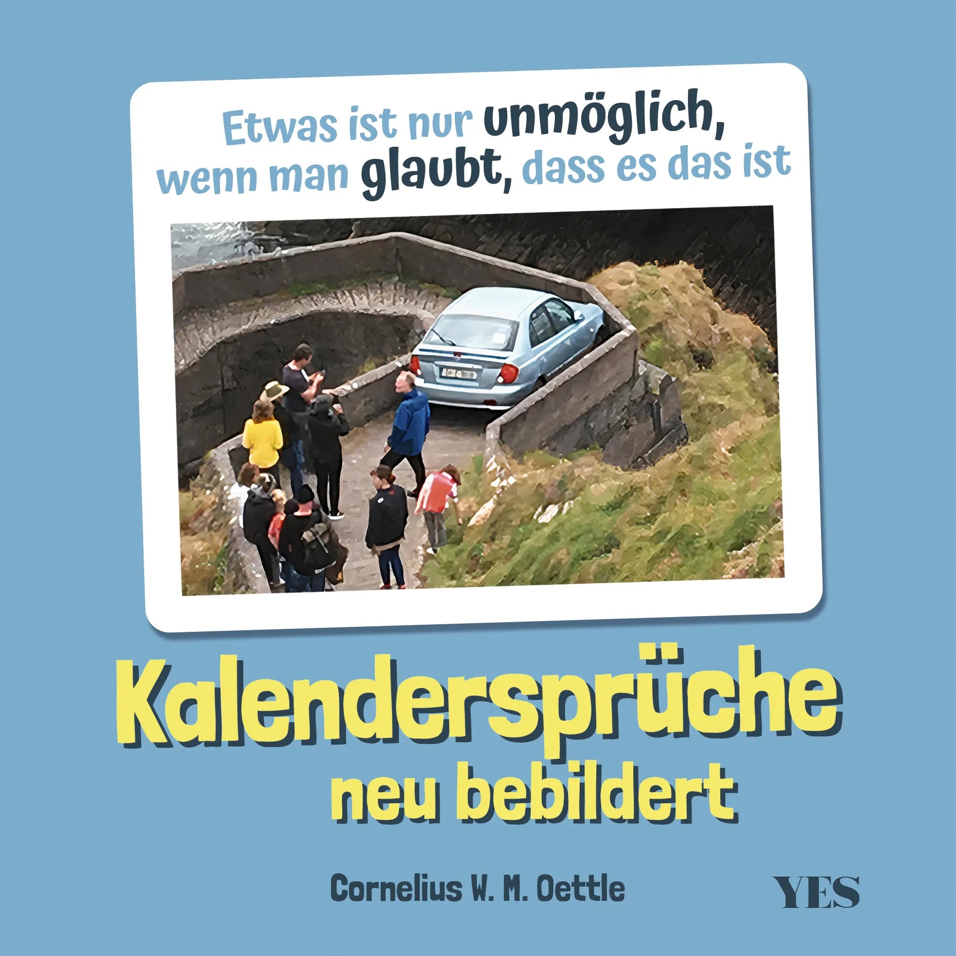 Buchcover von 'Kalendersprüche neu bebildert' - Gebundene Ausgabe von Cornelius W.M. Oettle