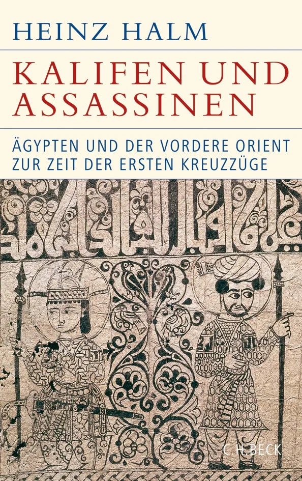 Buchcover von 'Kalifen und Assassinen' - Gebundene Ausgabe von Heinz Halm