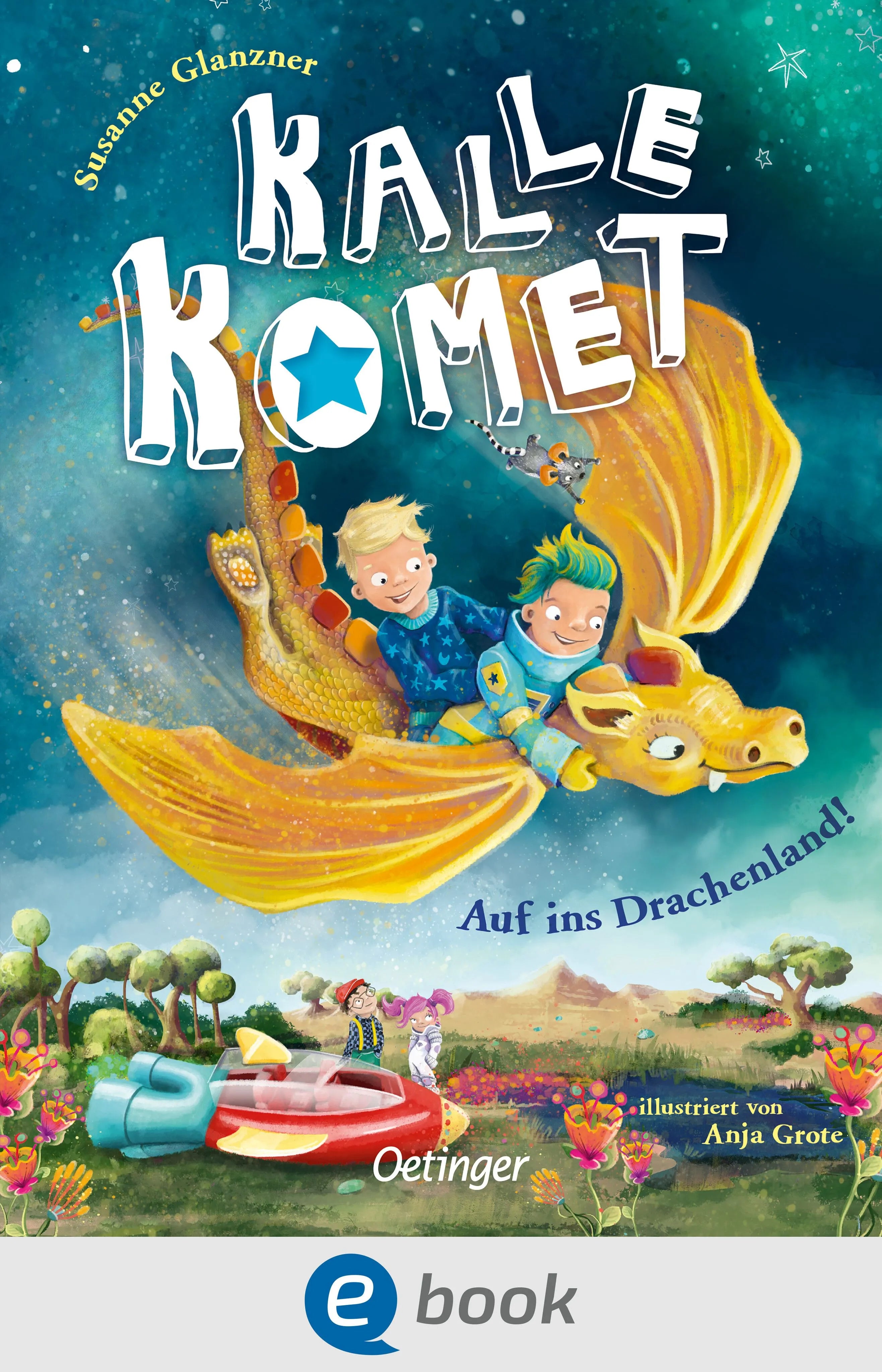 Cover: Kalle Komet 2. Auf ins Drachenland! (E-Book) von Susanne Glanzner