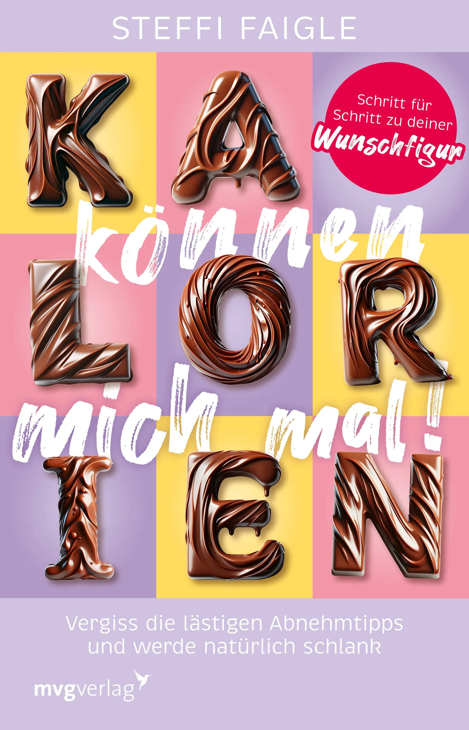 Buchcover von 'Kalorien können mich mal!' - Taschenbuch von Steffi Faigle