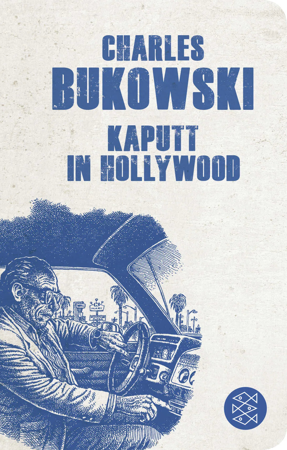 Buchcover von 'Kaputt in Hollywood' - Gebundene Ausgabe von Charles Bukowski