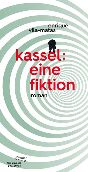 Buchcover von 'Kassel: eine Fiktion' - Gebundene Ausgabe von Enrique Vila-Matas