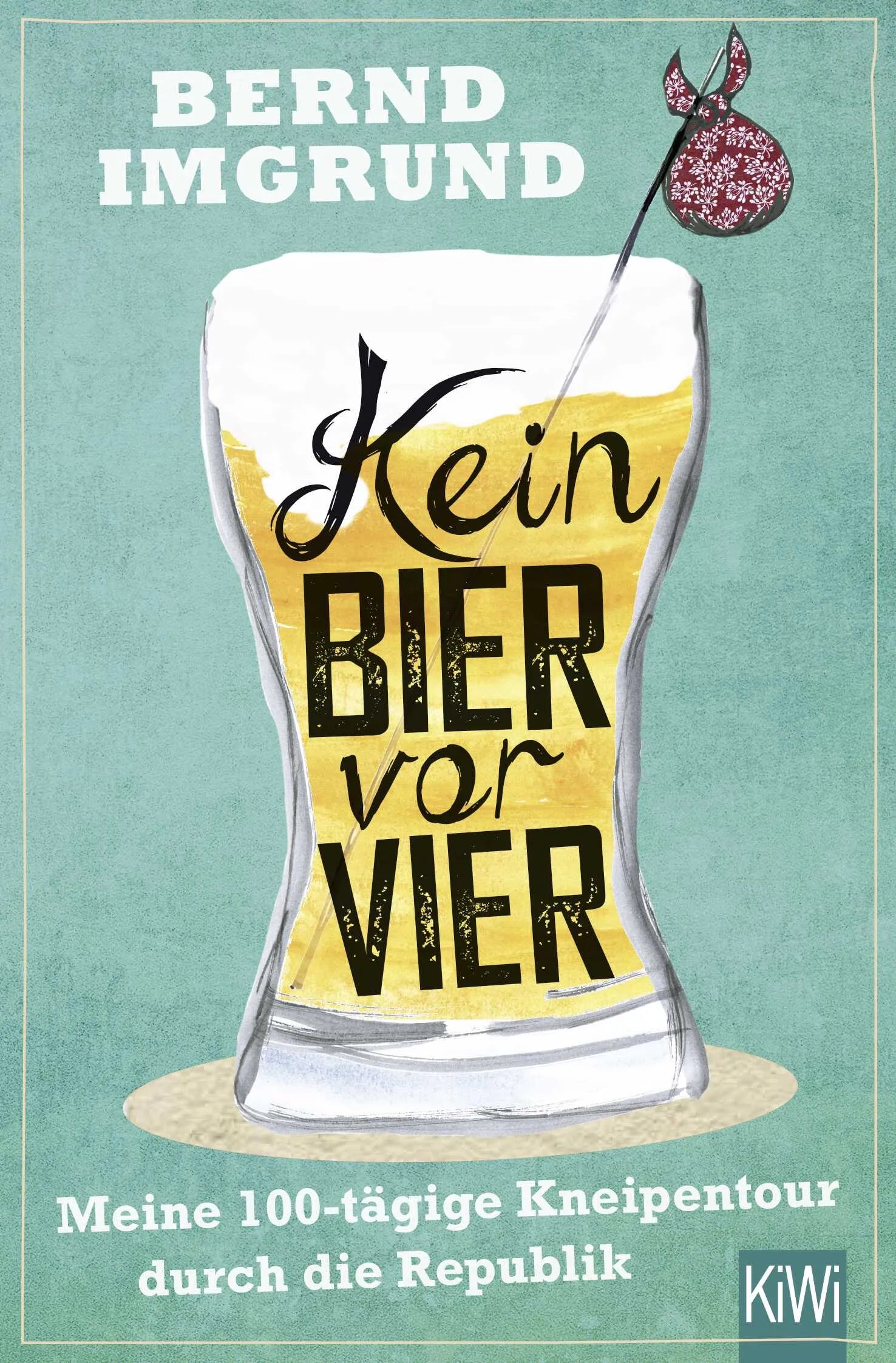 Buchcover von 'Kein Bier vor vier' - Taschenbuch von Bernd Imgrund