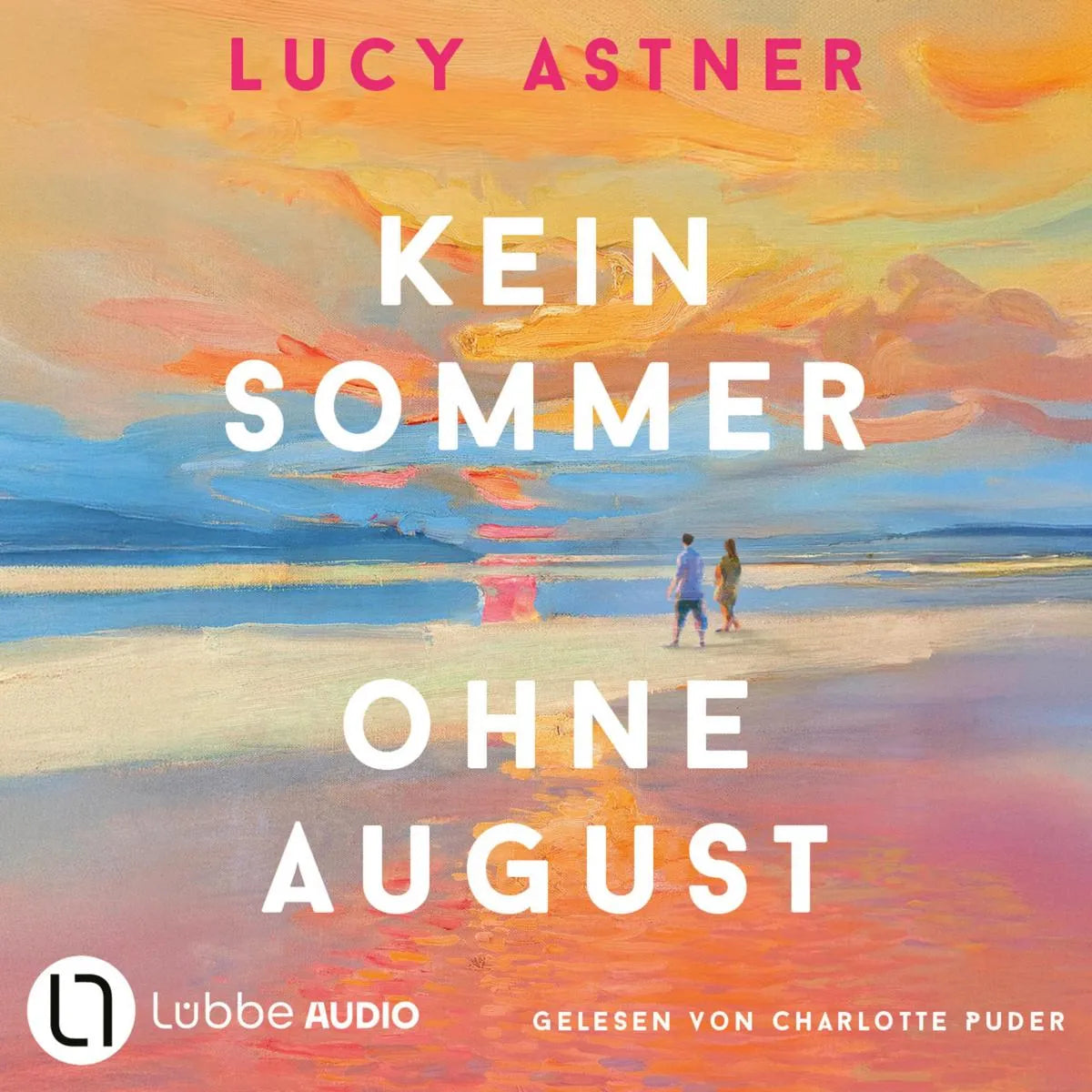 Cover: Kein Sommer ohne August (Hörbuch Download) von Lucy Astner