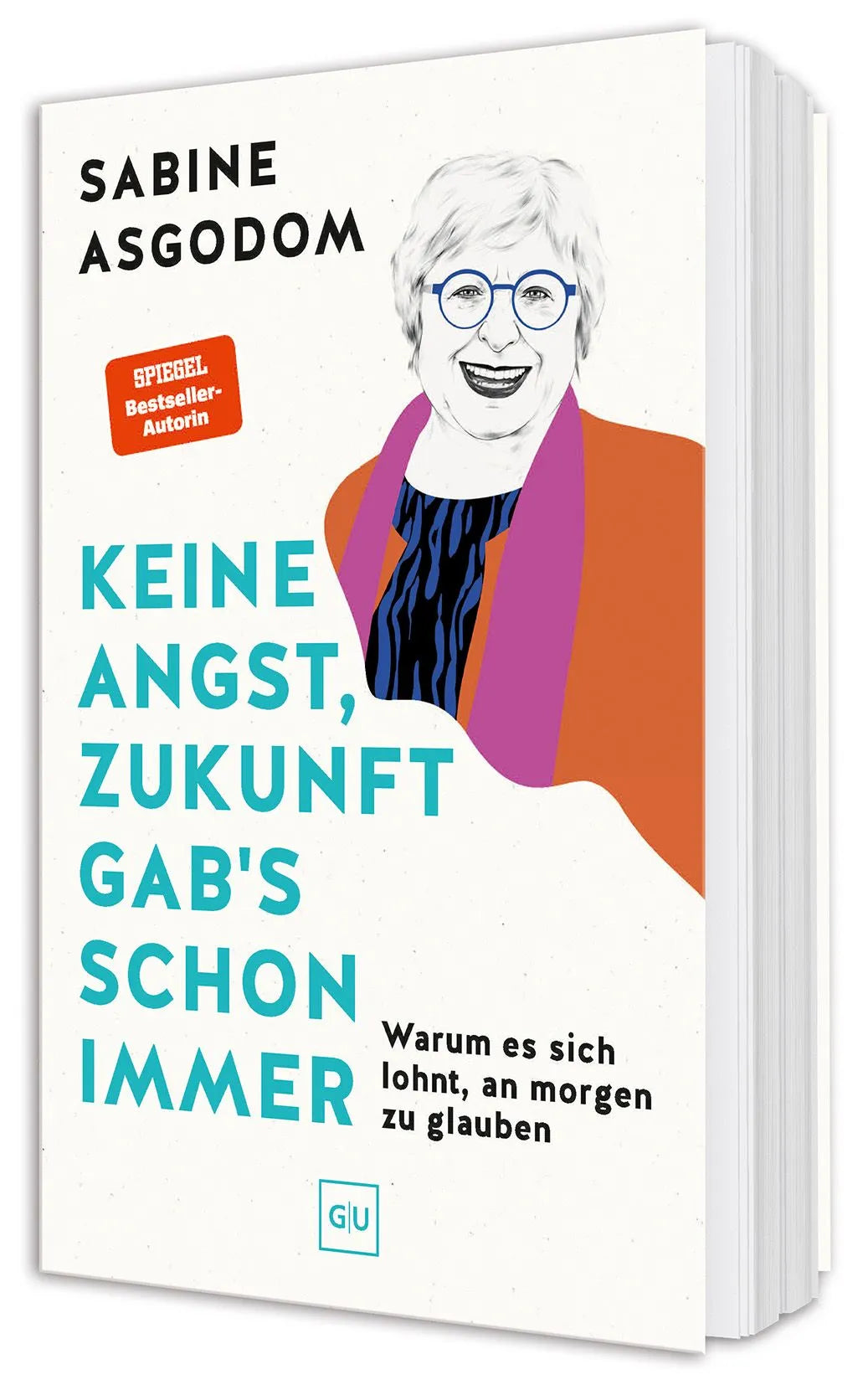 Cover: Keine Angst, Zukunft gab's schon immer (Hardcover) von Sabine Asgodom
