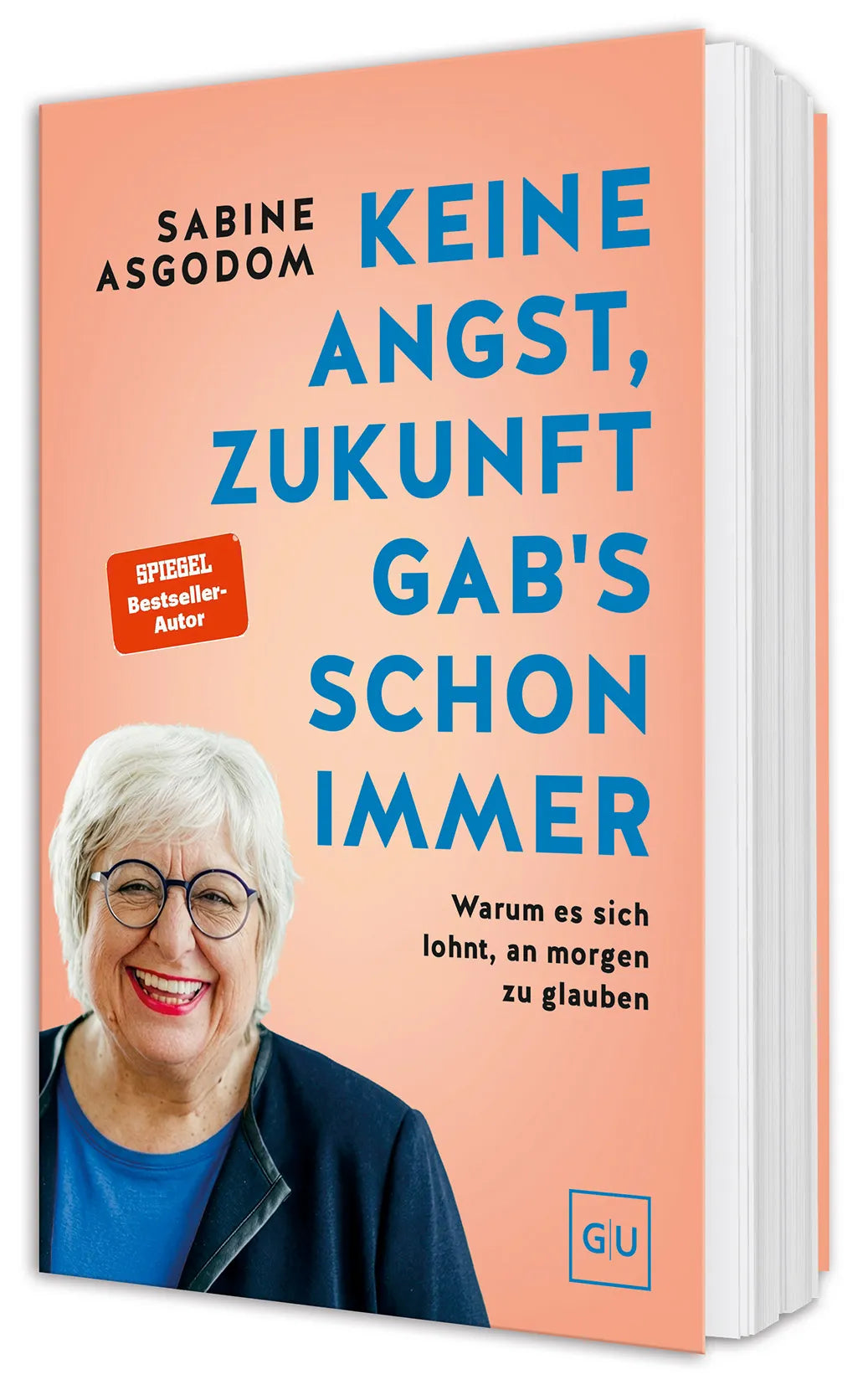 Cover: Keine Angst, Zukunft gab's schon immer (Hardcover) von Sabine Asgodom