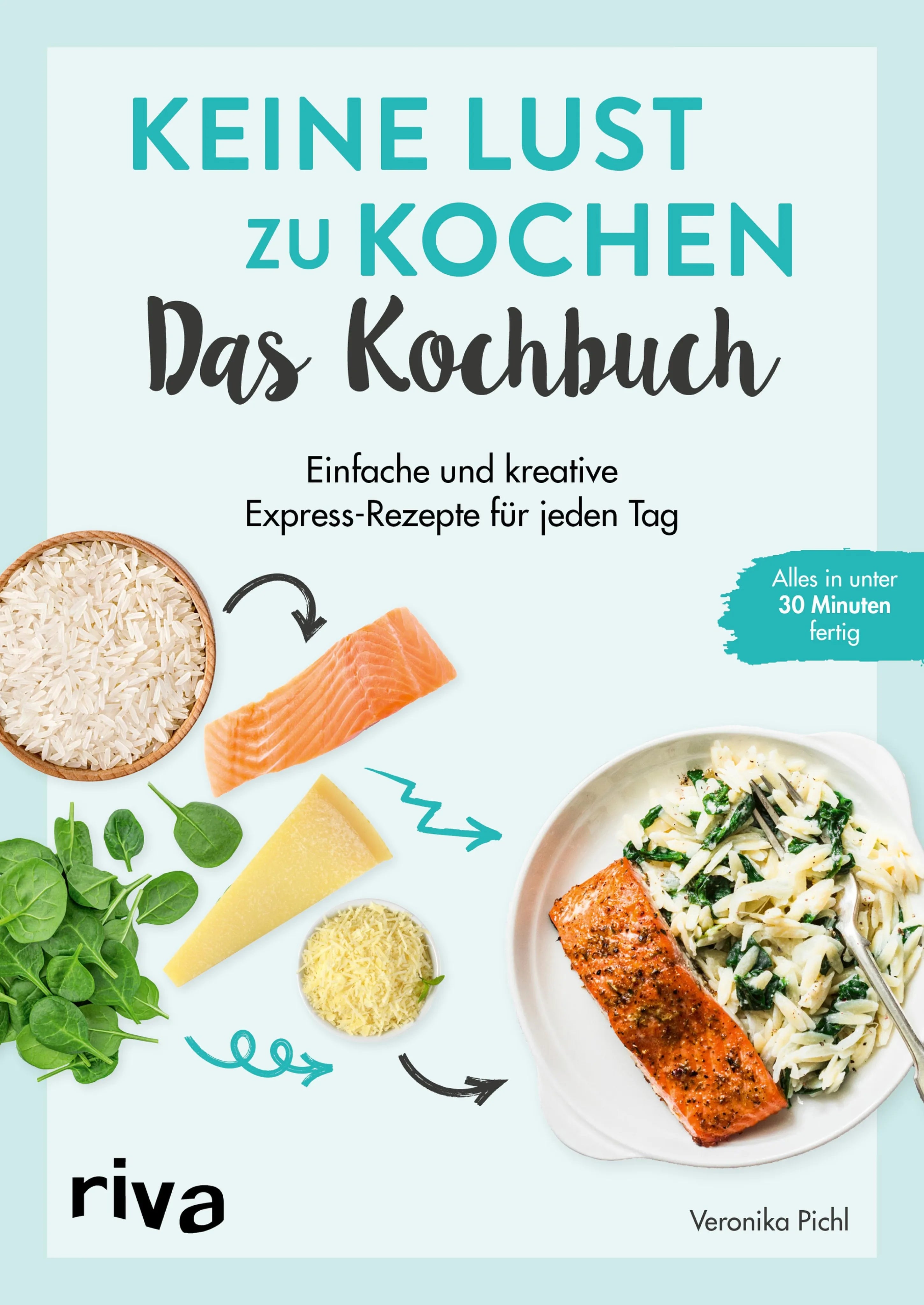 Cover: Keine Lust zu kochen: Das Kochbuch (E-Book) von Veronika Pichl
