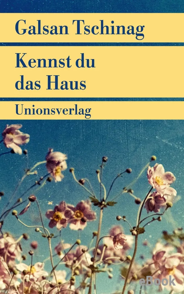 Cover: Kennst du das Haus (E-Book) von Galsan Tschinag