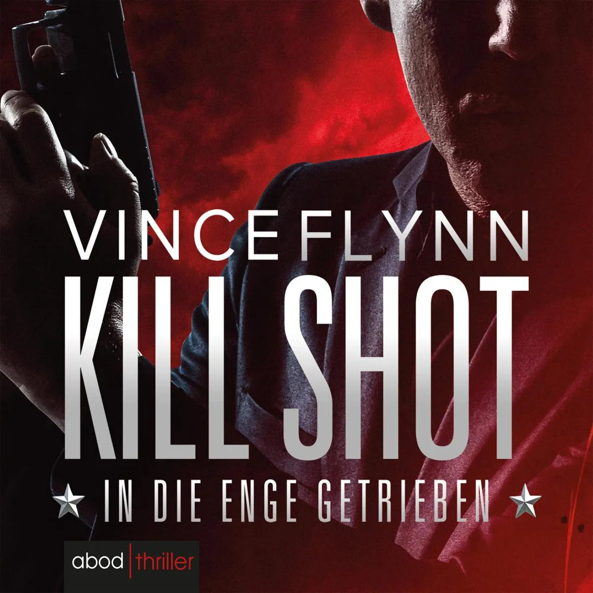 Cover: Kill Shot - In die Enge getrieben (Hörbuch Download) von Vince Flynn
