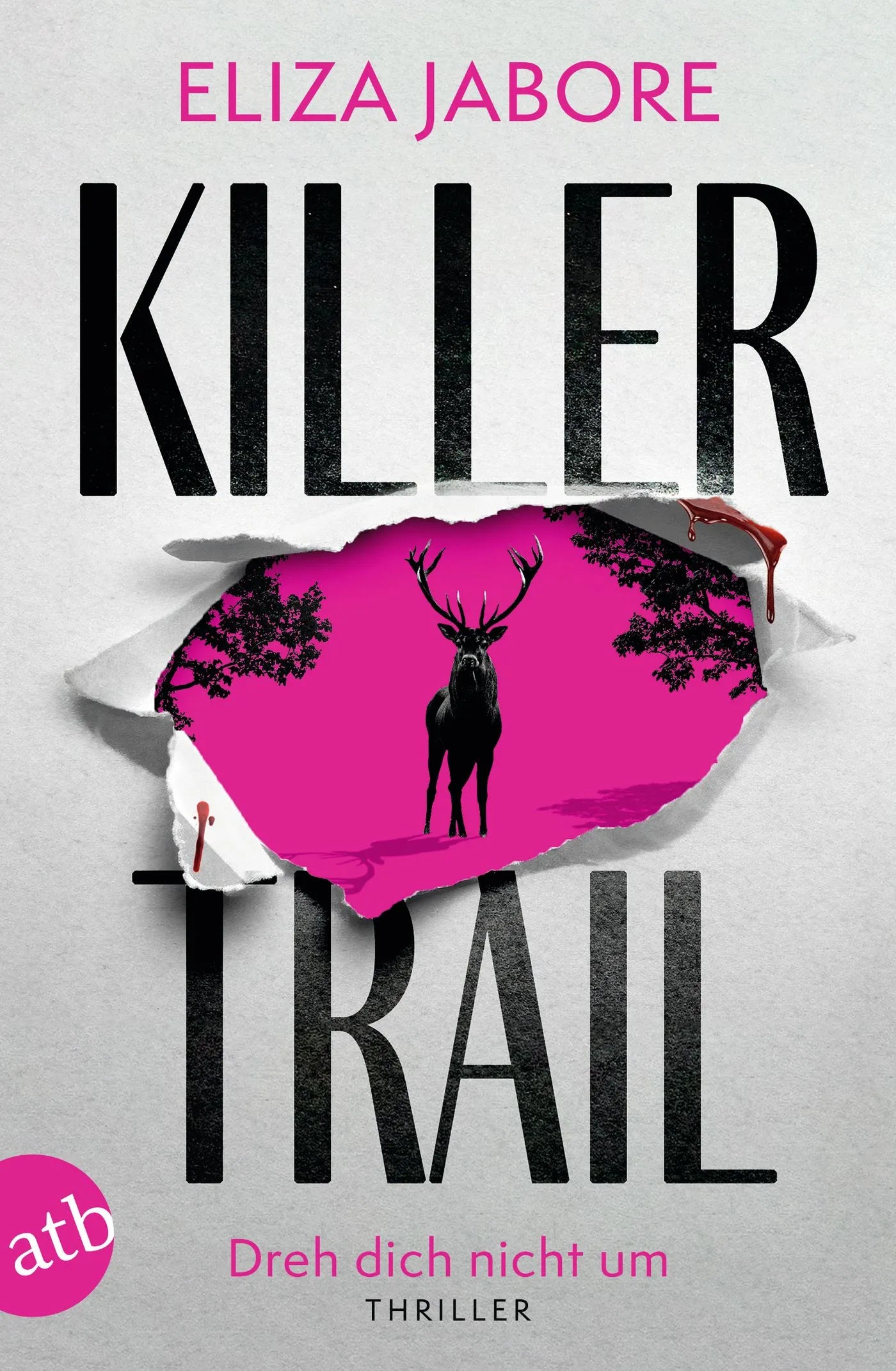Buchcover von 'Killer Trail – Dreh dich nicht um' - Taschenbuch von Eliza Jabore