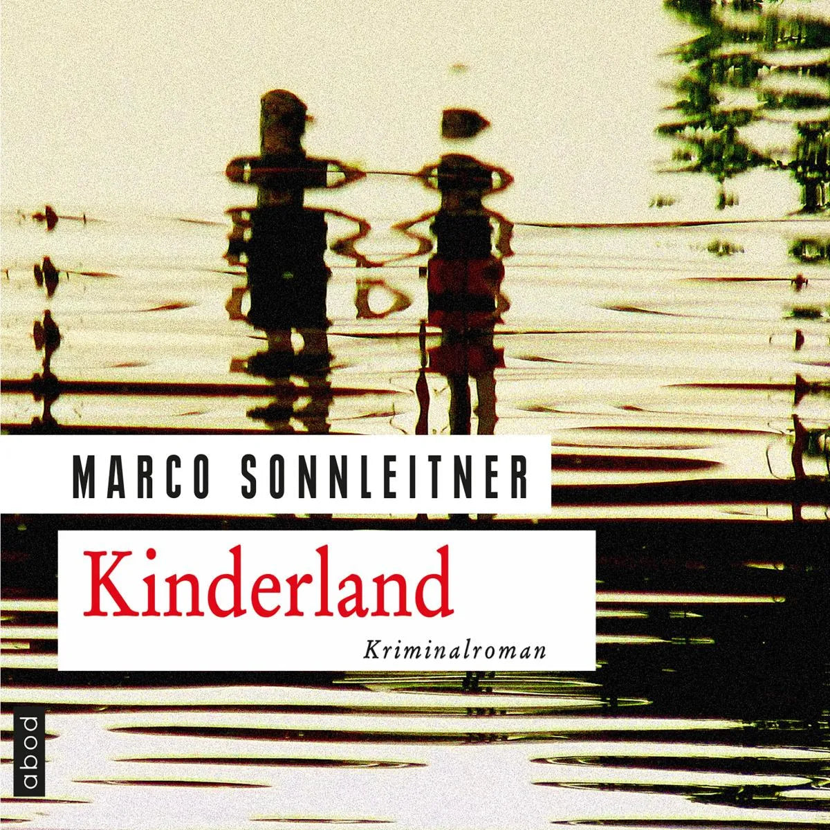 Cover: Kinderland (Hörbuch Download) von Marco Sonnleitner