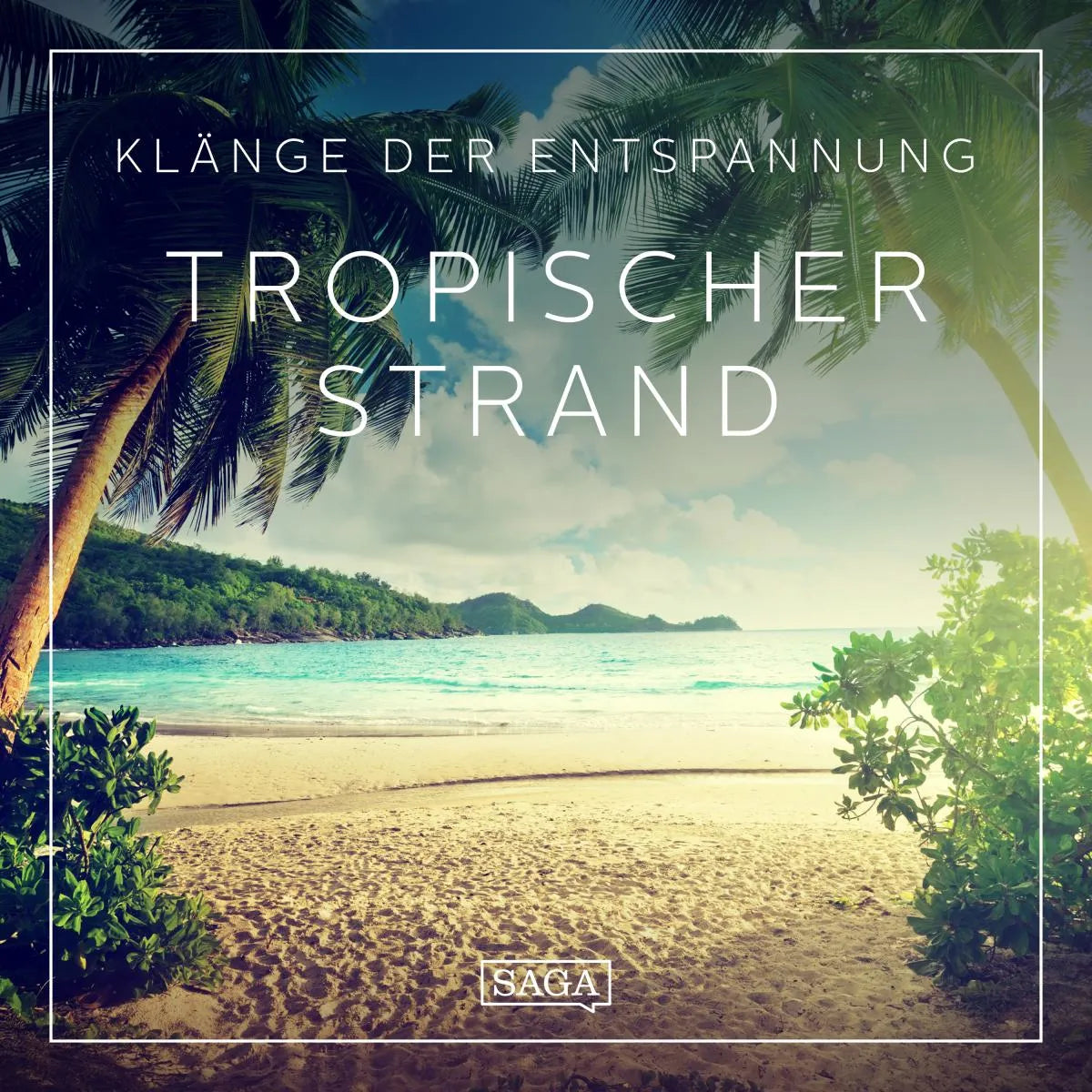 Cover: Klänge der Entspannung - Tropischer Strand (Hörbuch Download) von Rasmus Broe