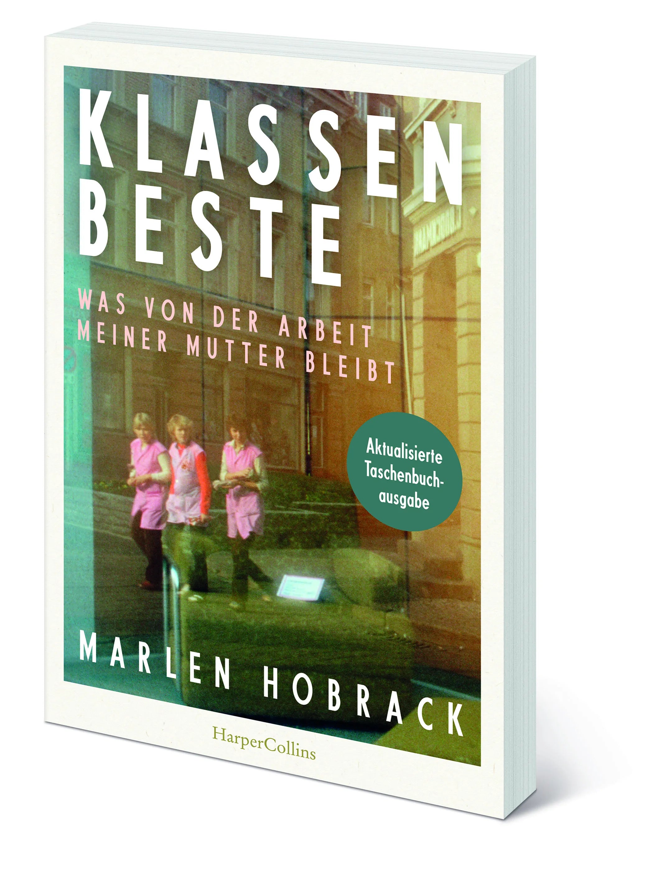 Marlen Hobrack - Klassenbeste. Was von der Arbeit meiner Mutter bleibt