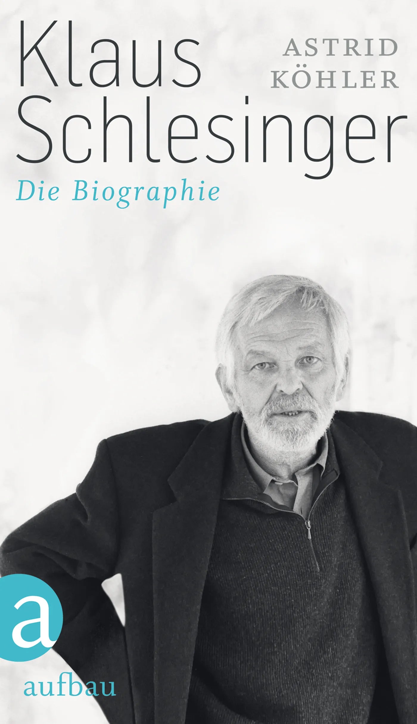 Buchcover von 'Klaus Schlesinger' - Gebundene Ausgabe von Astrid Köhler