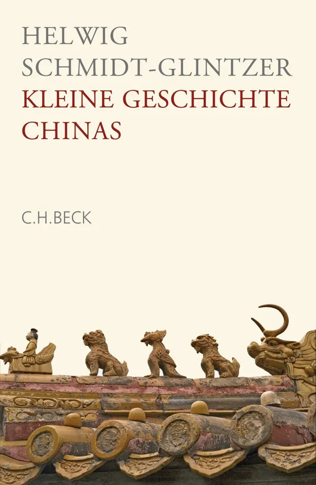 Buchcover von 'Kleine Geschichte Chinas' - Gebundene Ausgabe von Helwig Schmidt-Glintzer