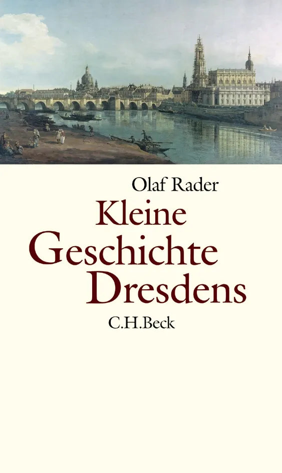 Buchcover von 'Kleine Geschichte Dresdens' - Gebundene Ausgabe von Olaf B. Rader