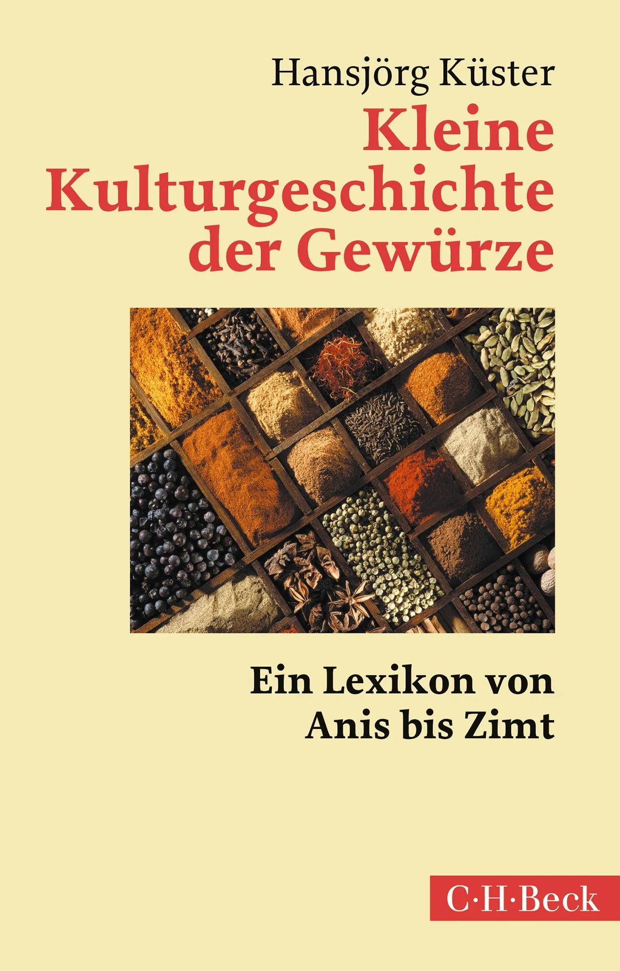 Buchcover von 'Kleine Kulturgeschichte der Gewürze' - Taschenbuch von Hansjörg Küster