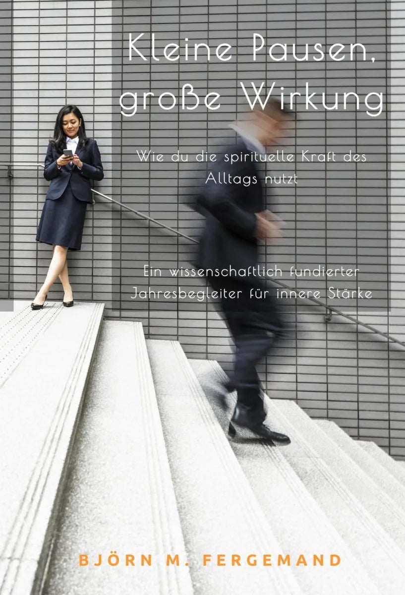 Cover: Kleine Pausen, große Wirkung: Wie du die spirituelle Kraft des Alltags nutzt (E-Book) von Björn M. Fergemand