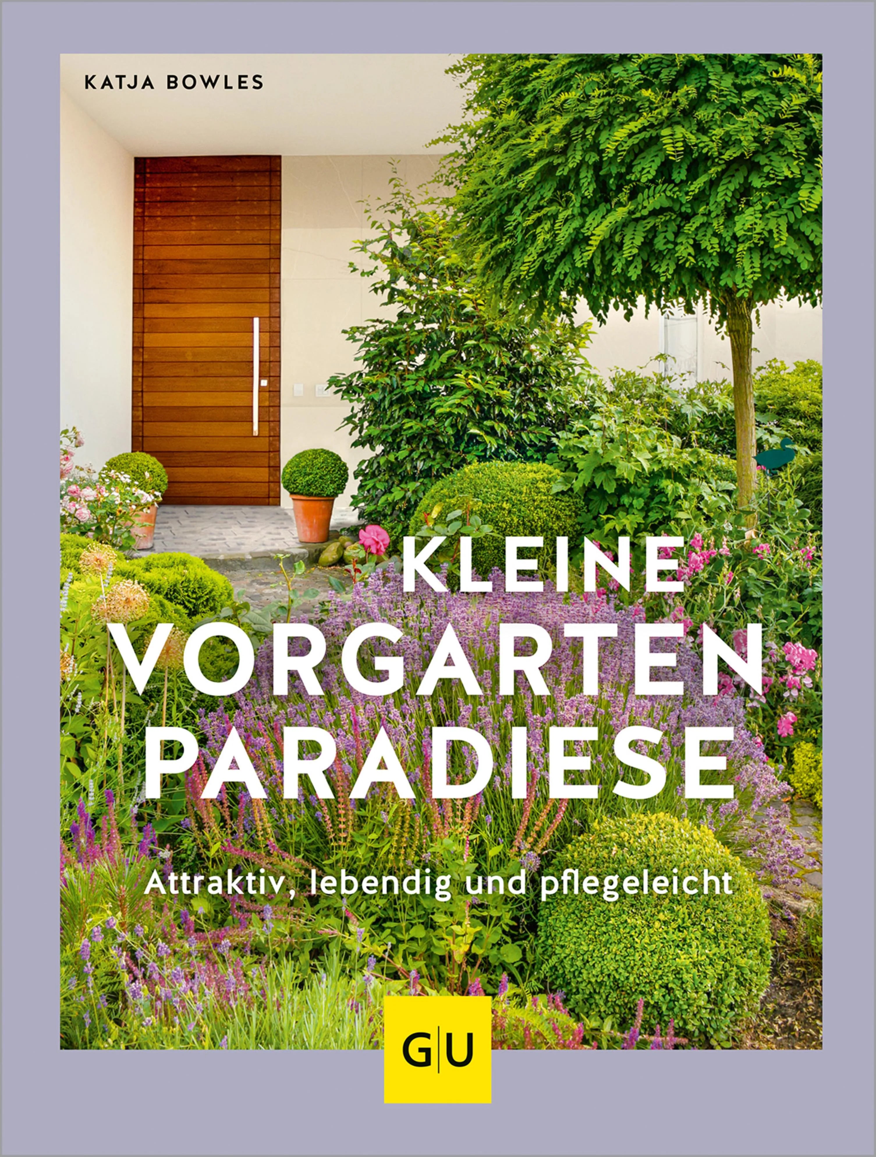 Cover: Kleine Vorgarten-Paradiese (E-Book) von Katja Bowles