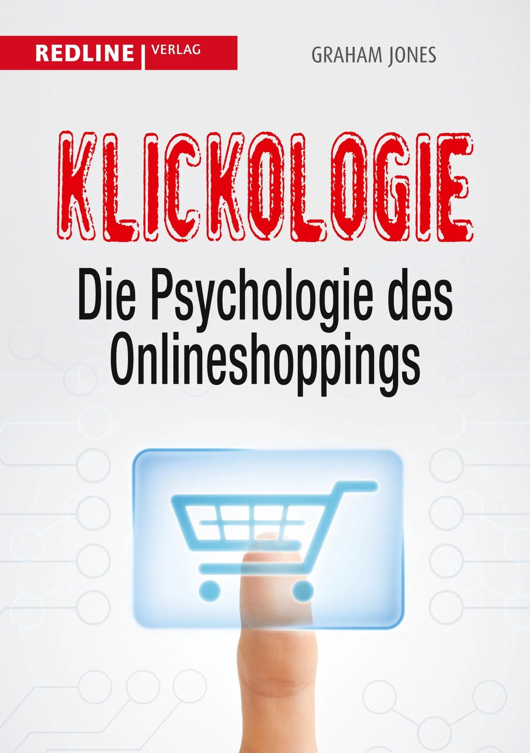 Buchcover von 'Klickologie' - Gebundene Ausgabe von Graham Jones