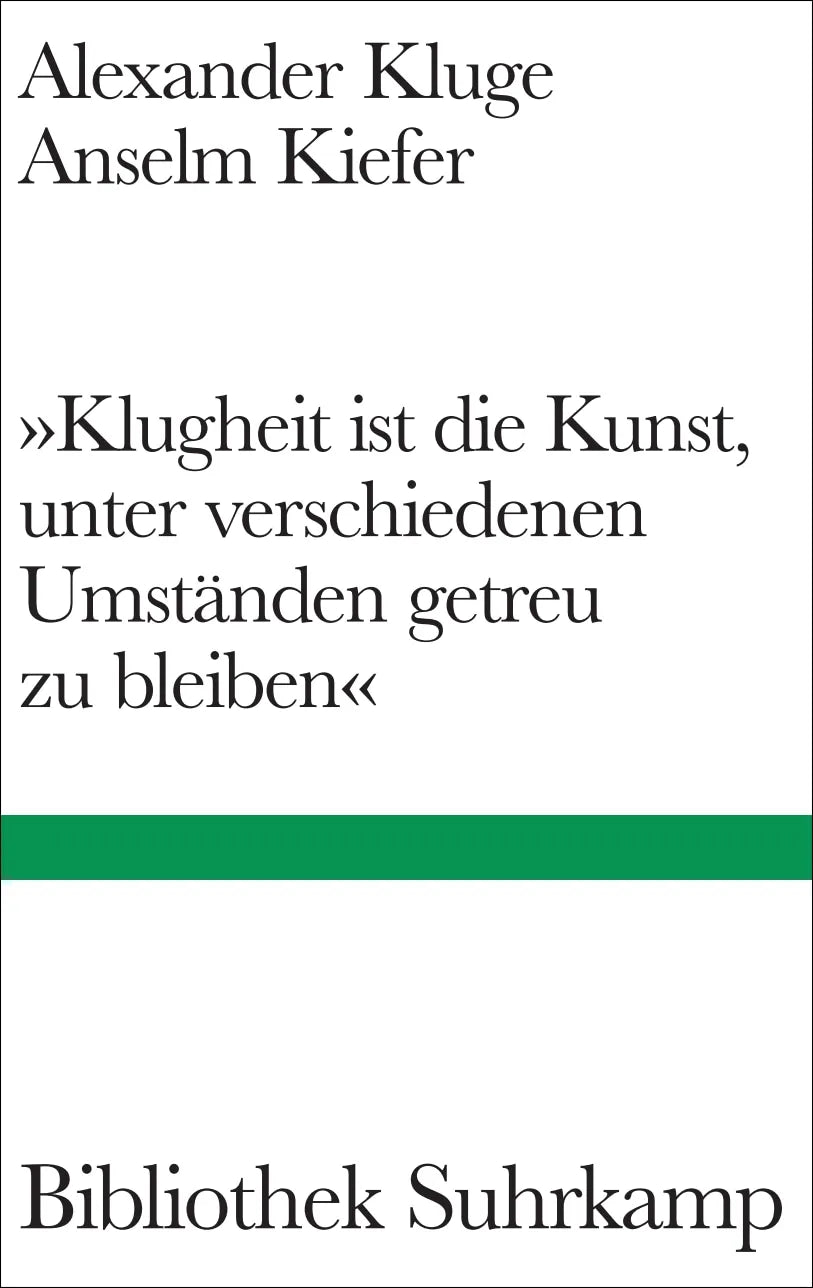 Buchcover von '»Klugheit ist die Kunst, unter verschiedenen Umständen getreu zu bleiben«' - Gebundene Ausgabe von Alexander Kluge