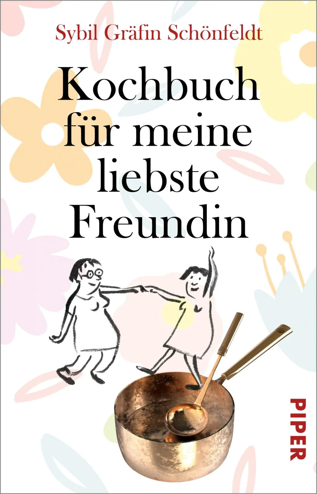 Buchcover von 'Kochbuch für meine liebste Freundin' - Taschenbuch von Sybil Gräfin Schönfeldt