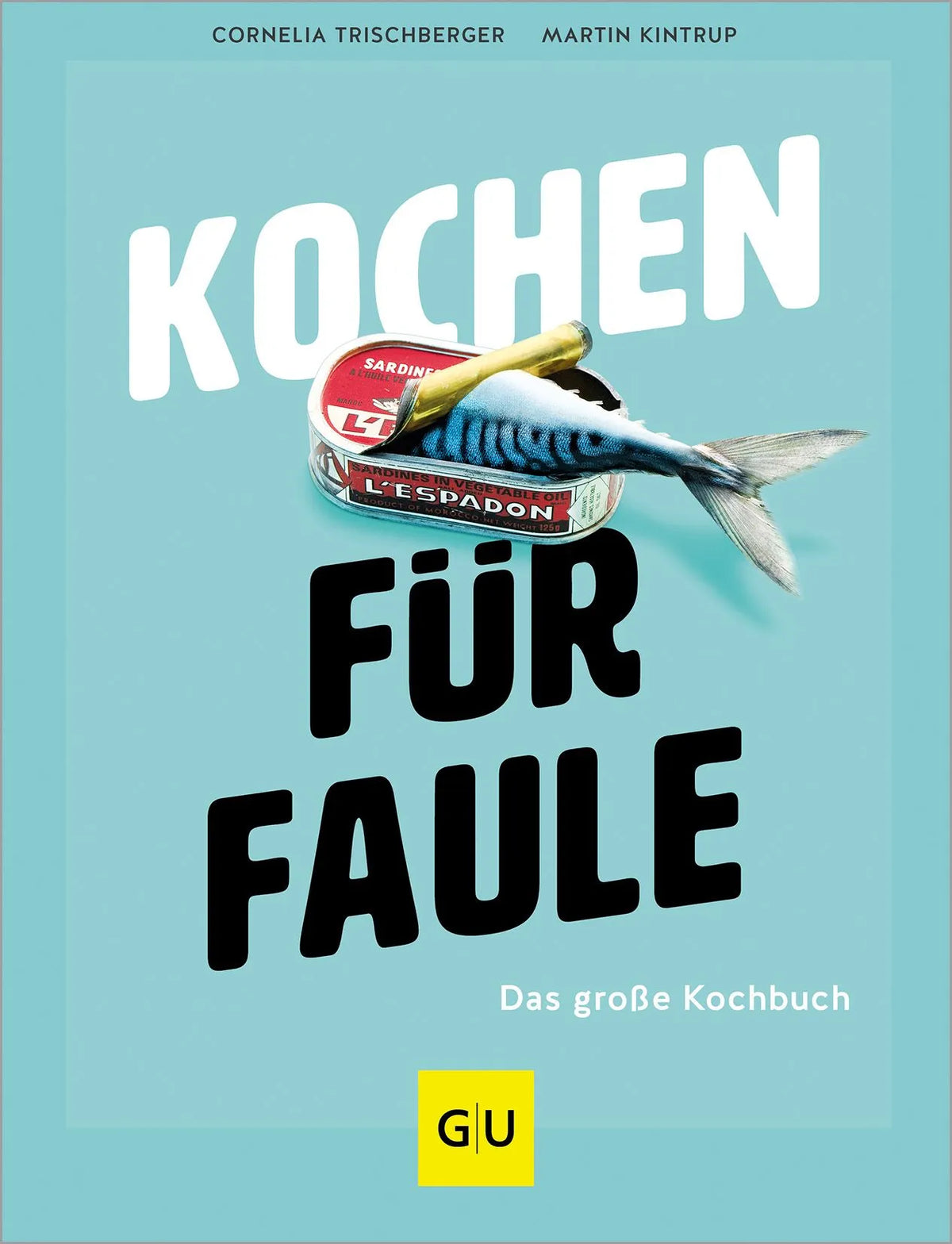 Cover: Kochen für Faule (Hardcover) von Martin Kintrup