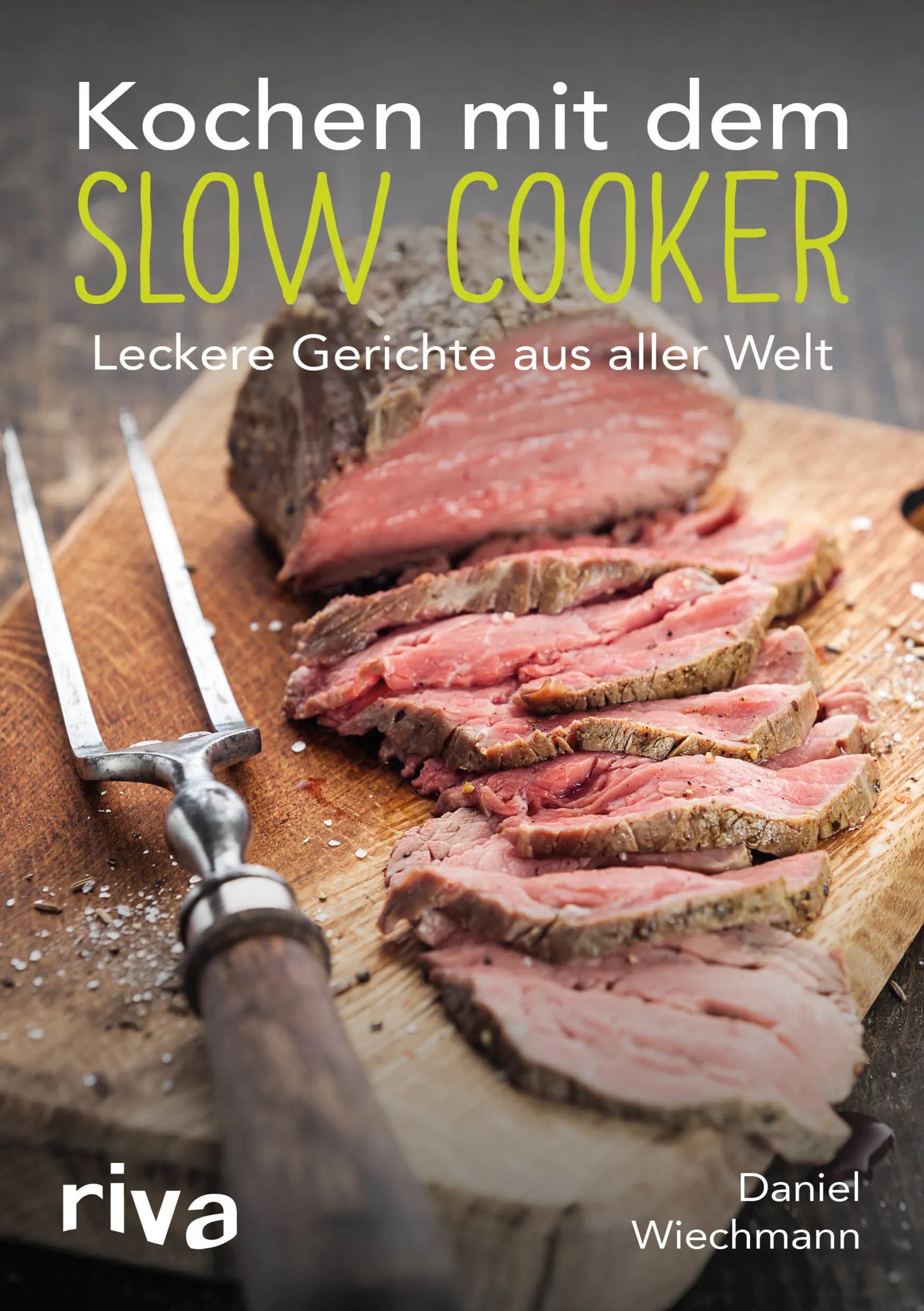 Buchcover von 'Kochen mit dem Slow Cooker' - Taschenbuch von Daniel Wiechmann